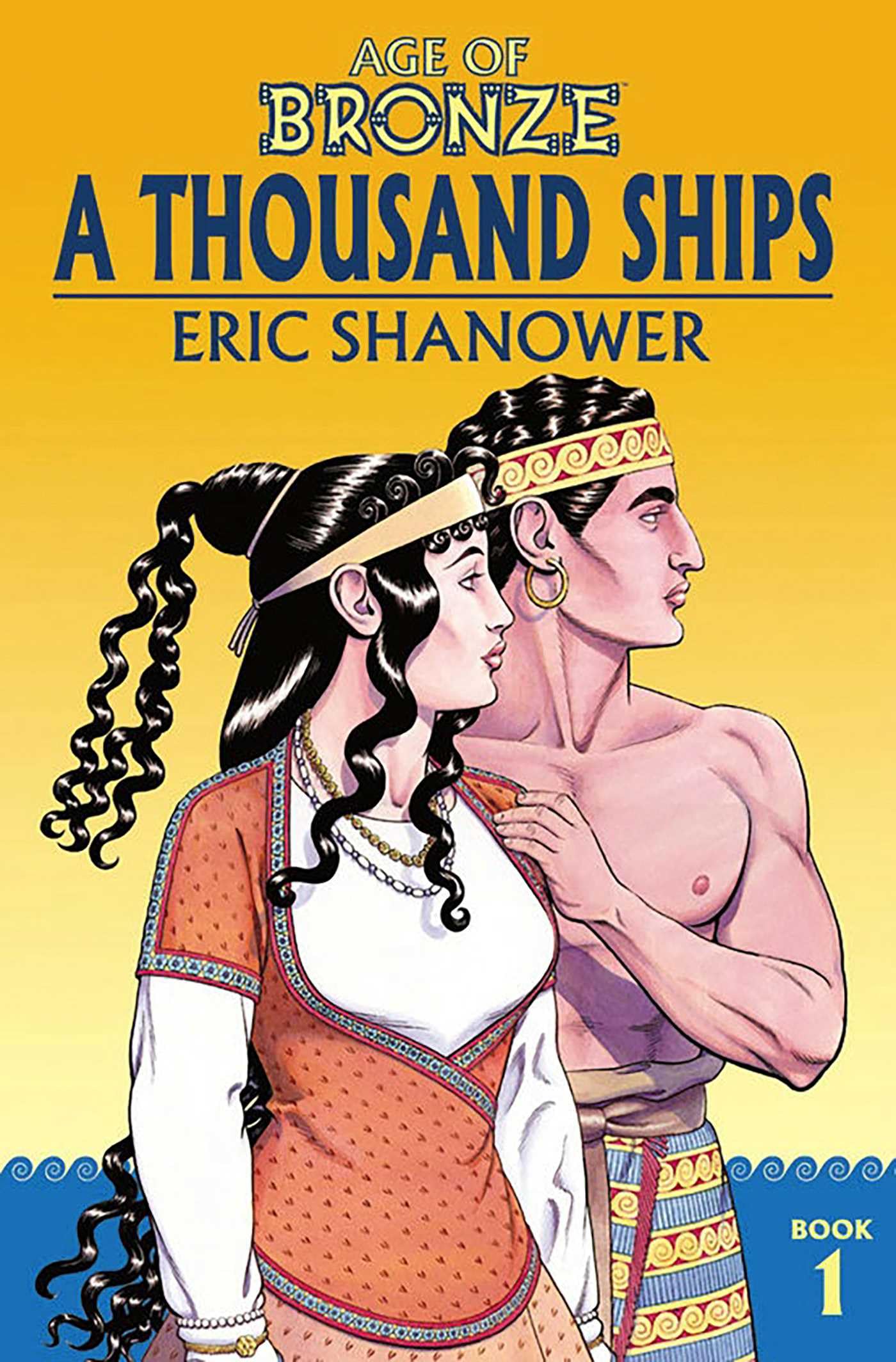 Age of Bronze Volume 1: A Thousand Ships (New Edition) Historical Fiction