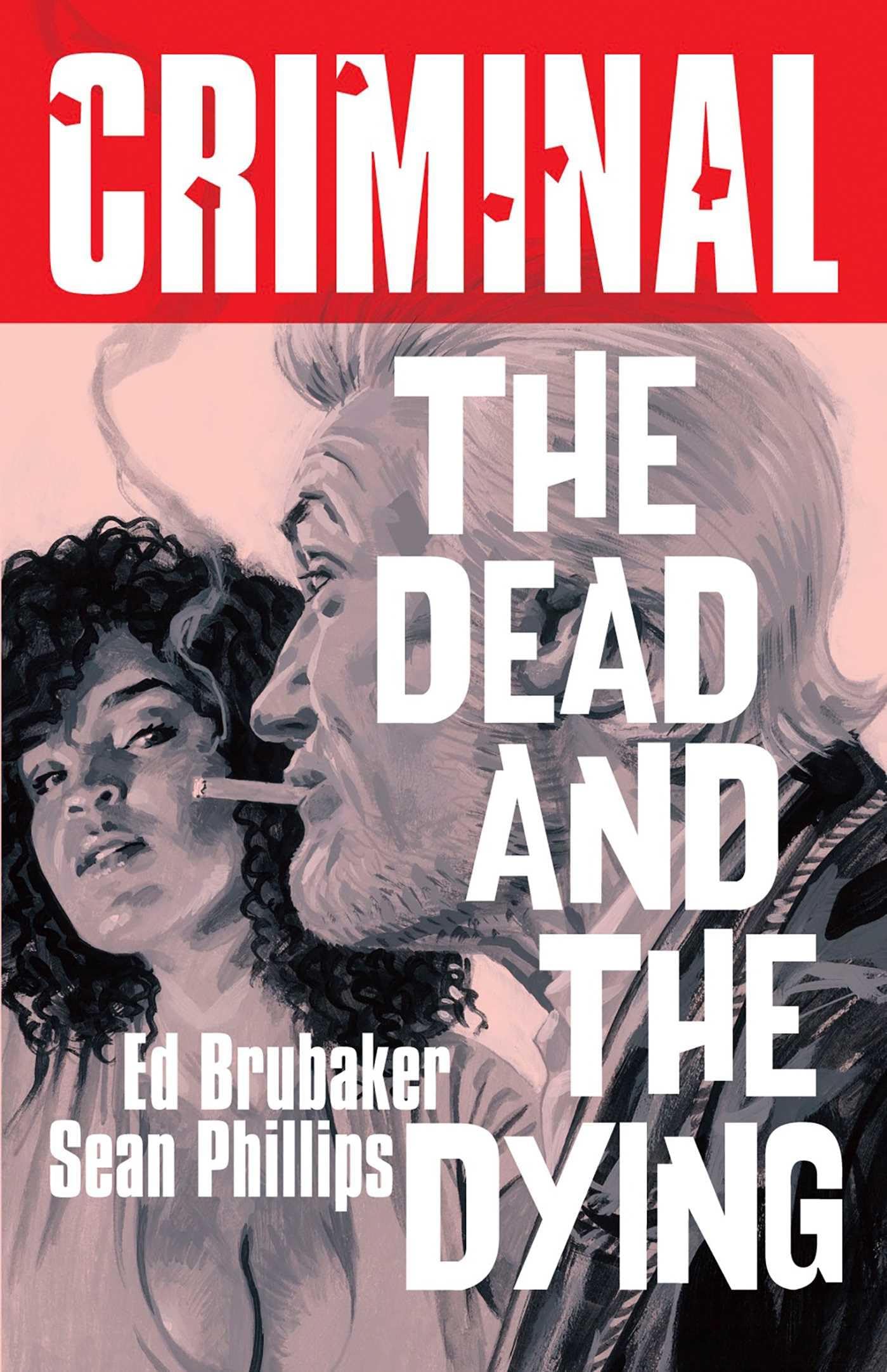 Criminal Volume 3: The Dead and the Dying (New Edition) Contemporary literature