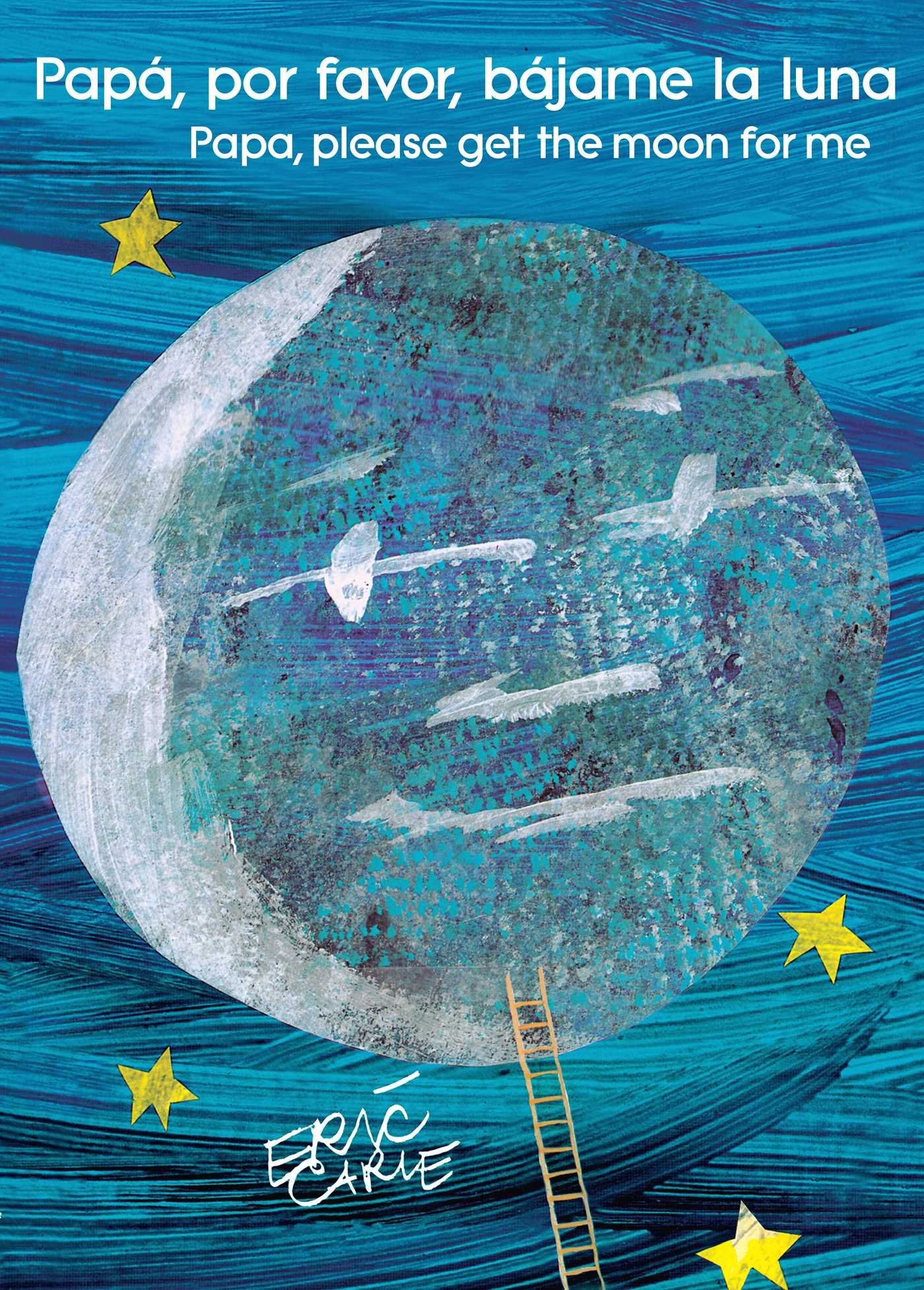 Papá, por favor, bájame la luna (Papa, Please Get the Moon for Me) (Spanish-English bilingual edition) book