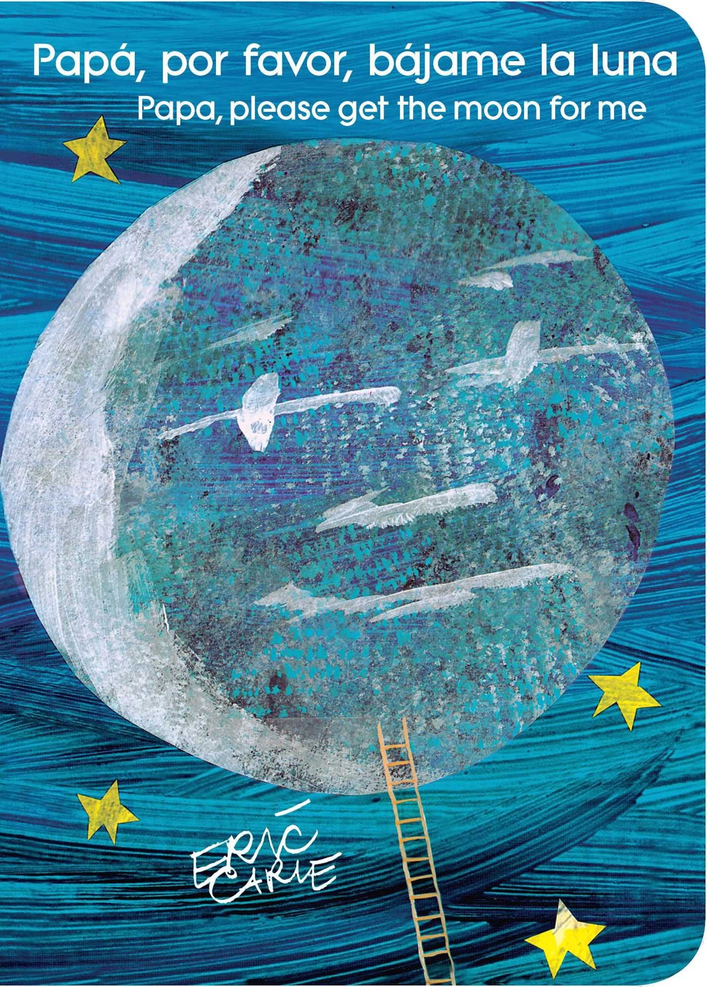 Papá, por favor, bájame la luna (Papa, Please Get the Moon for Me) (Spanish-English bilingual edition) book