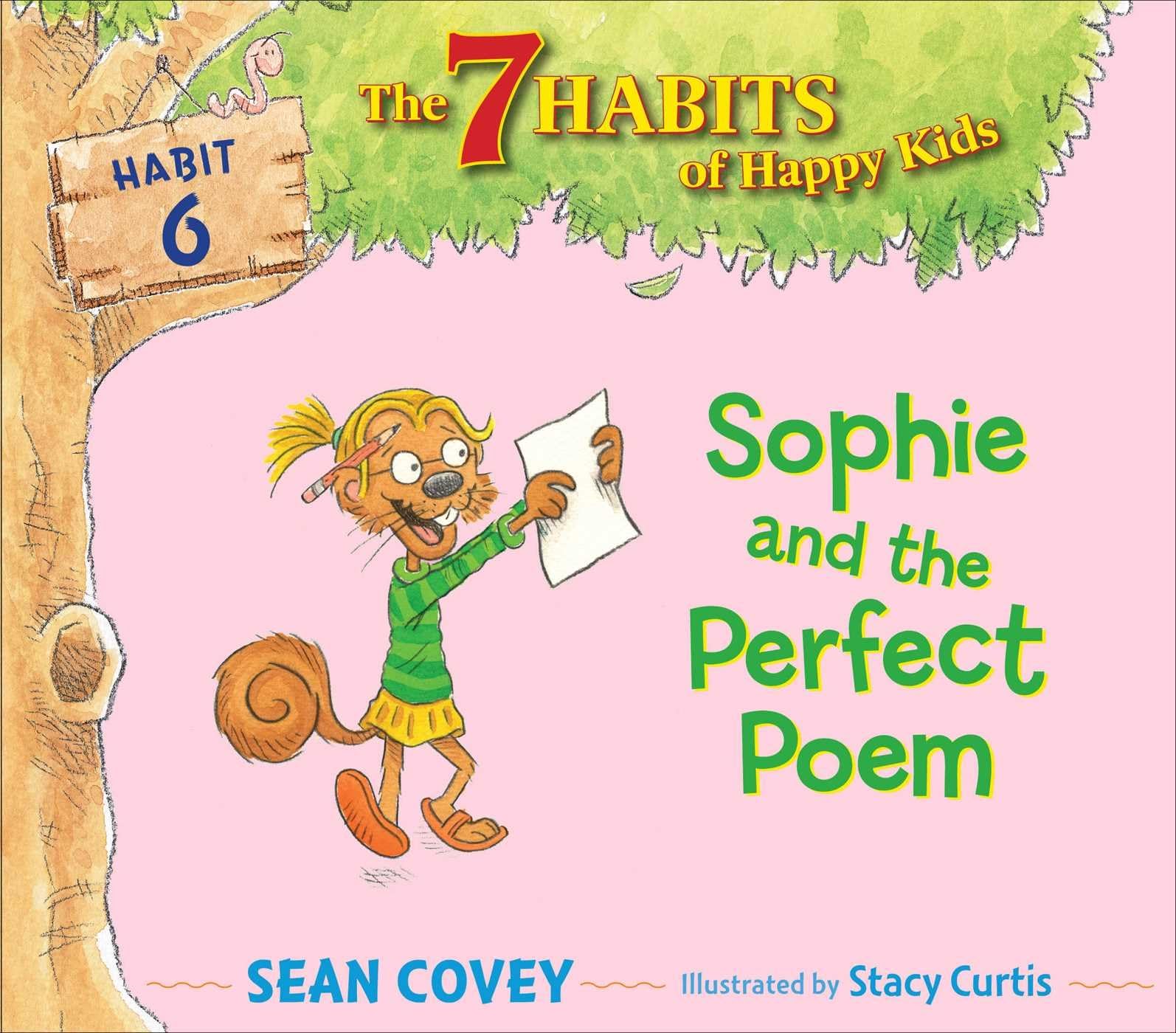 Sophie and the Perfect Poem: Habit 6 (Volume 6) (The 7 Habits of Happy Kids, Band 6) Non-fiction