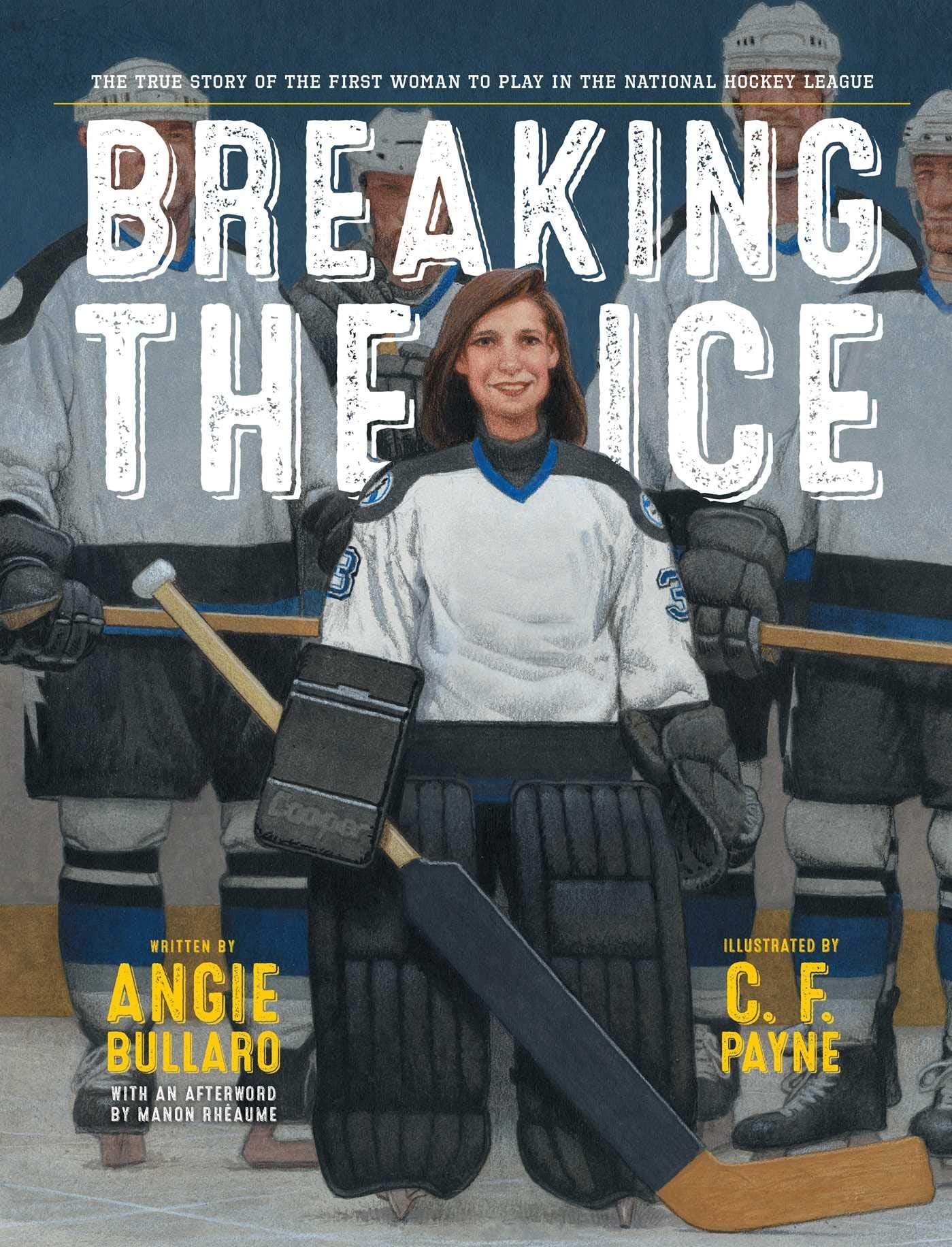 Breaking the Ice: The True Story of the First Woman to Play in the National Hockey League Leisure & Fun
