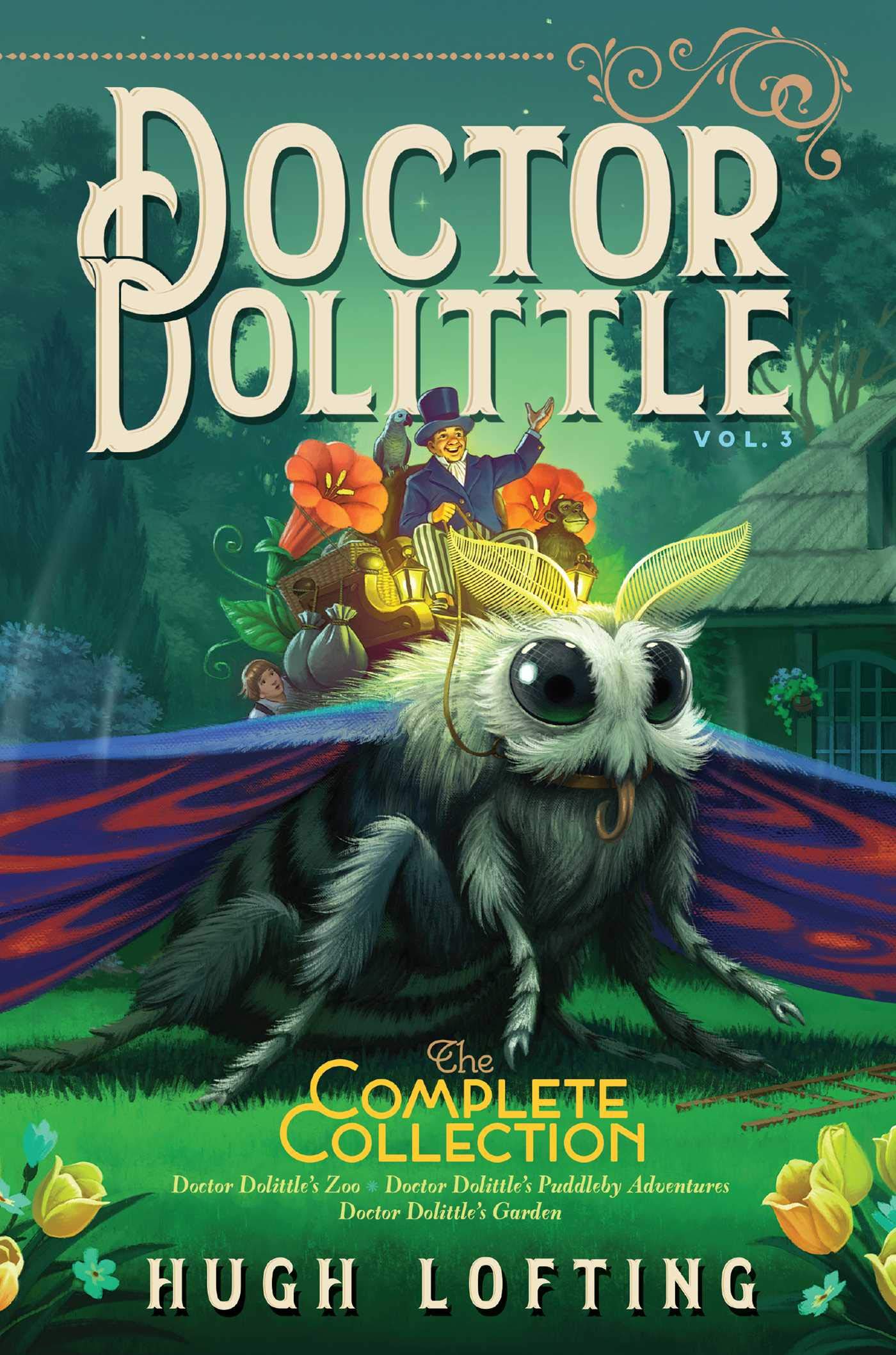 Doctor Dolittle The Complete Collection, Vol. 3: Doctor Dolittle's Zoo; Doctor Dolittle's Puddleby Adventures; Doctor Dolittle's Garden (Volume 3) Novels & Short Stories