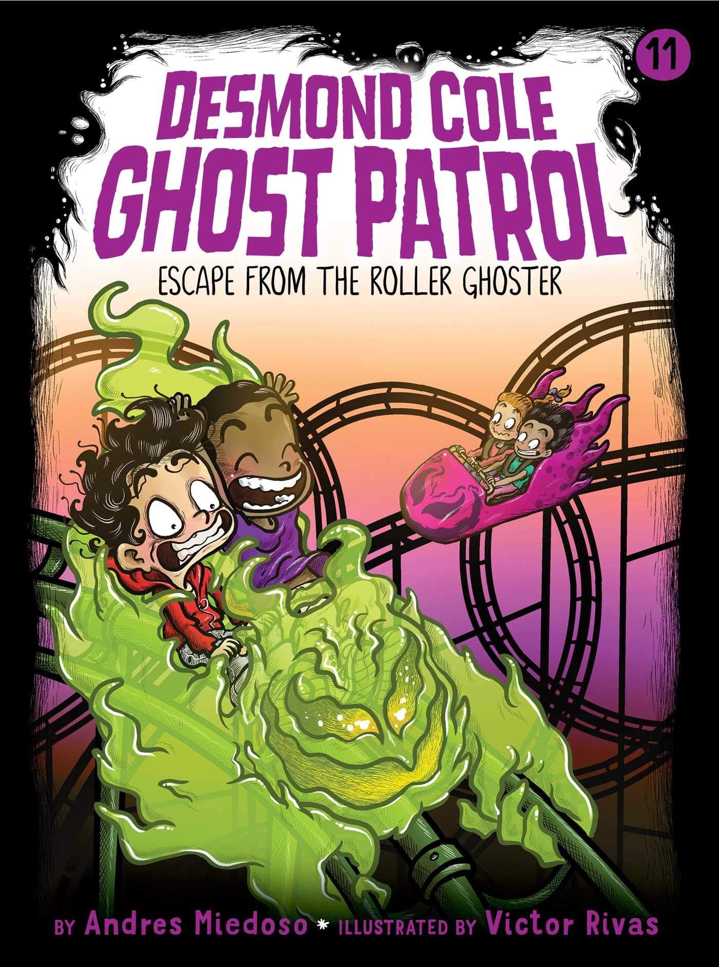 Escape from the Roller Ghoster (Volume 11) (Desmond Cole Ghost Patrol) Novels & Short Stories