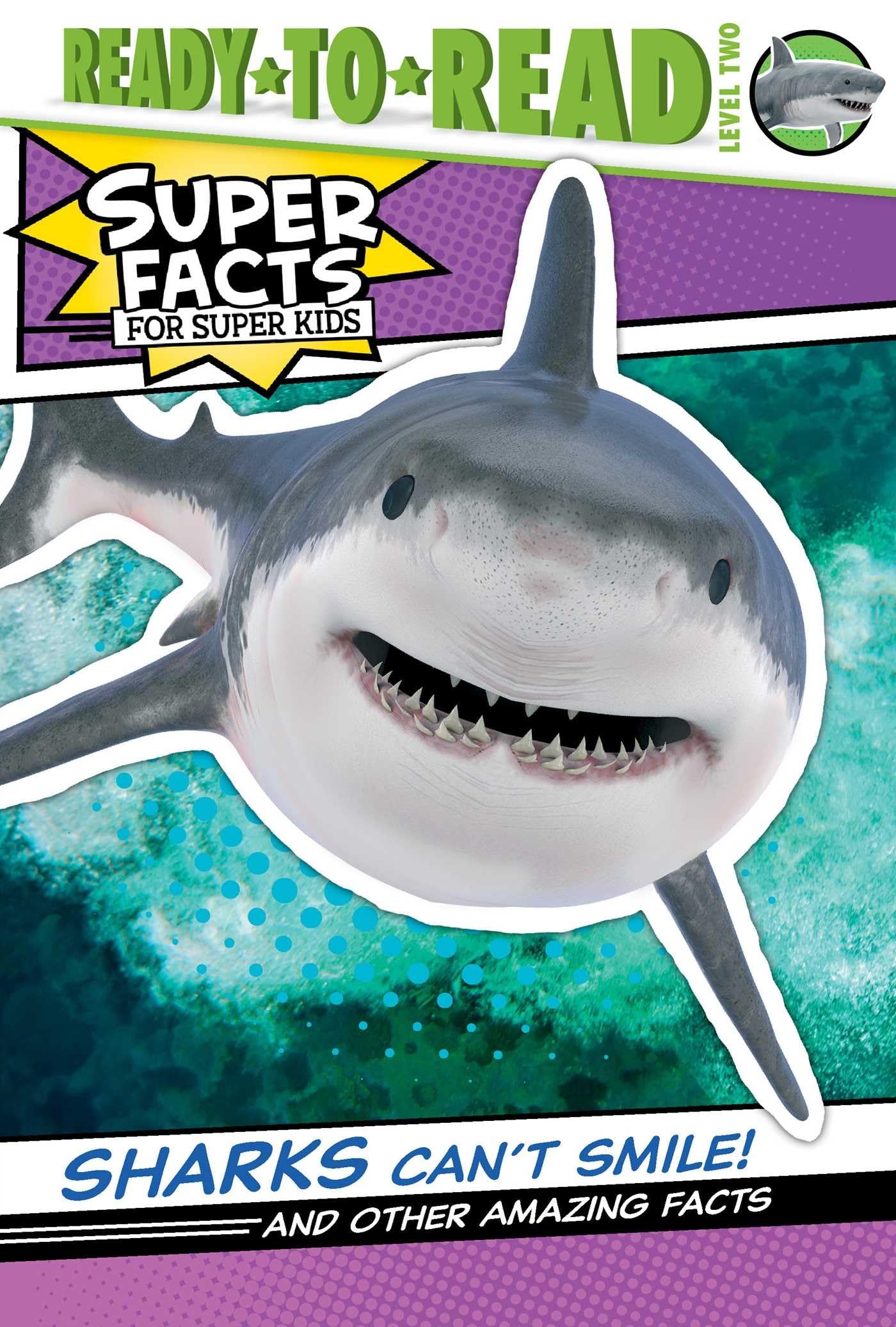 Sharks Can't Smile!: And Other Amazing Facts (Ready-to-Read Level 2) (Super Facts for Super Kids) Novels & Short Stories
