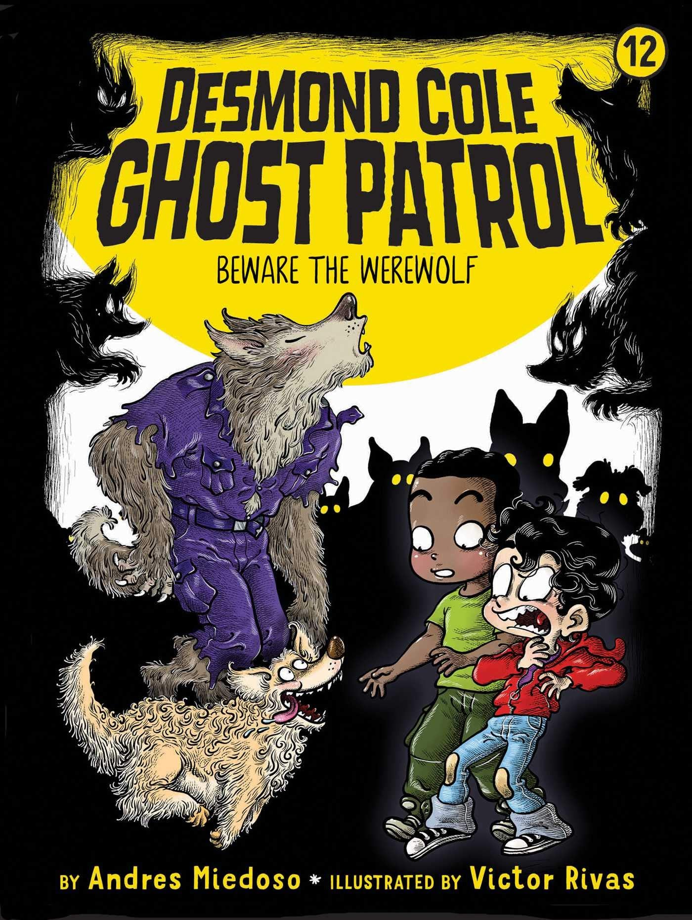 Beware the Werewolf (Volume 12) (Desmond Cole Ghost Patrol) Novels & Short Stories