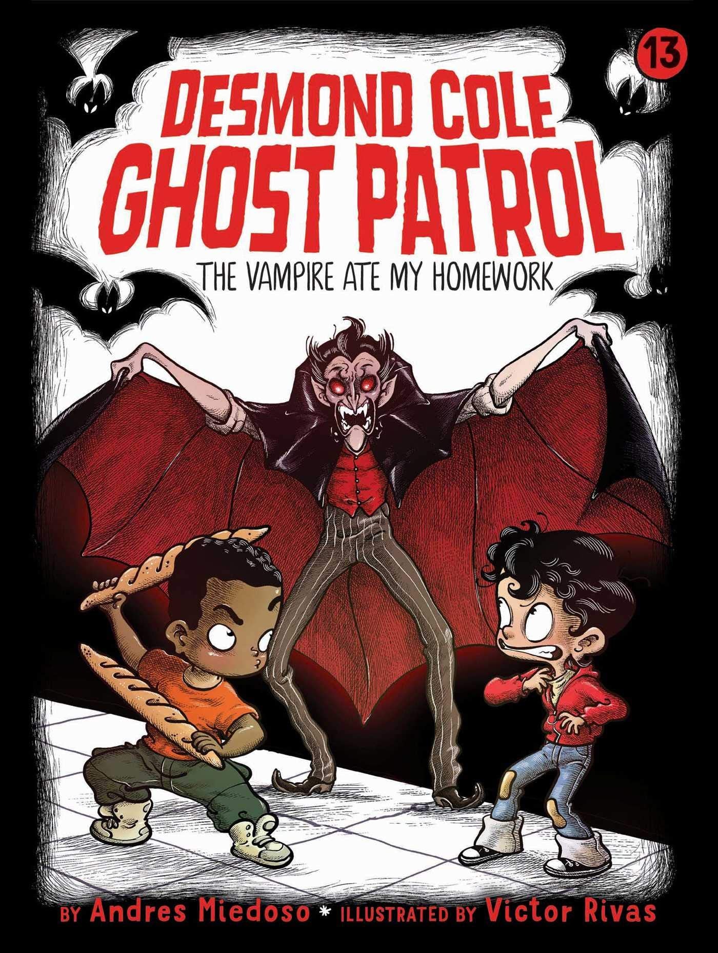 The Vampire Ate My Homework (Volume 13) (Desmond Cole Ghost Patrol, Band 13) Horror & Mystery