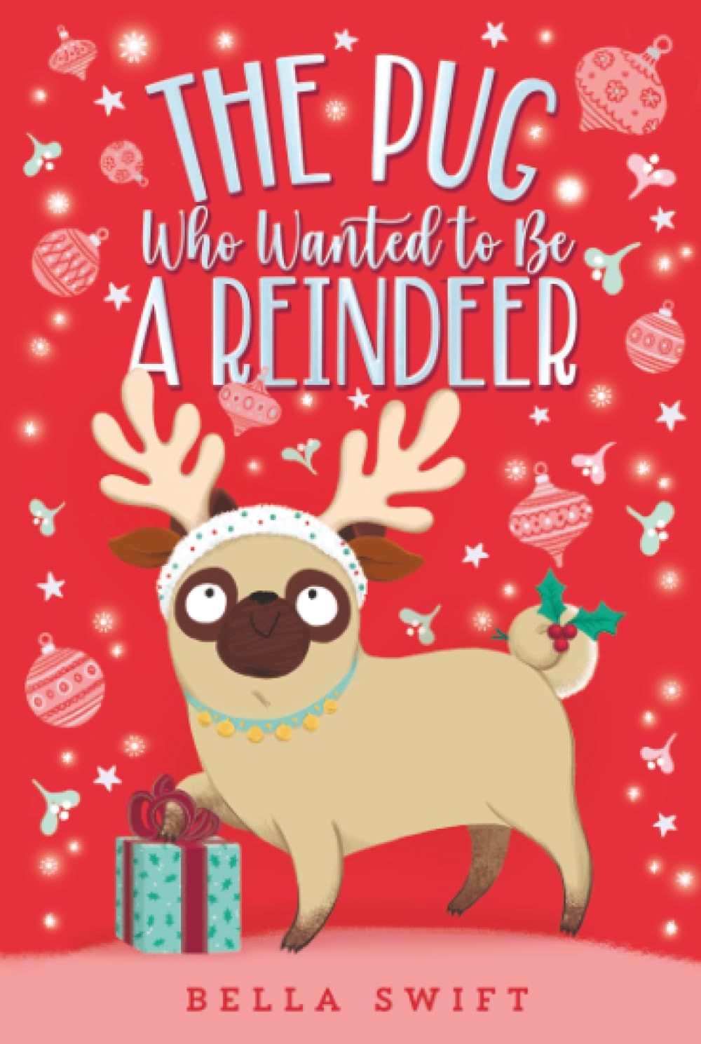 The Pug Who Wanted to Be a Reindeer Non-fiction