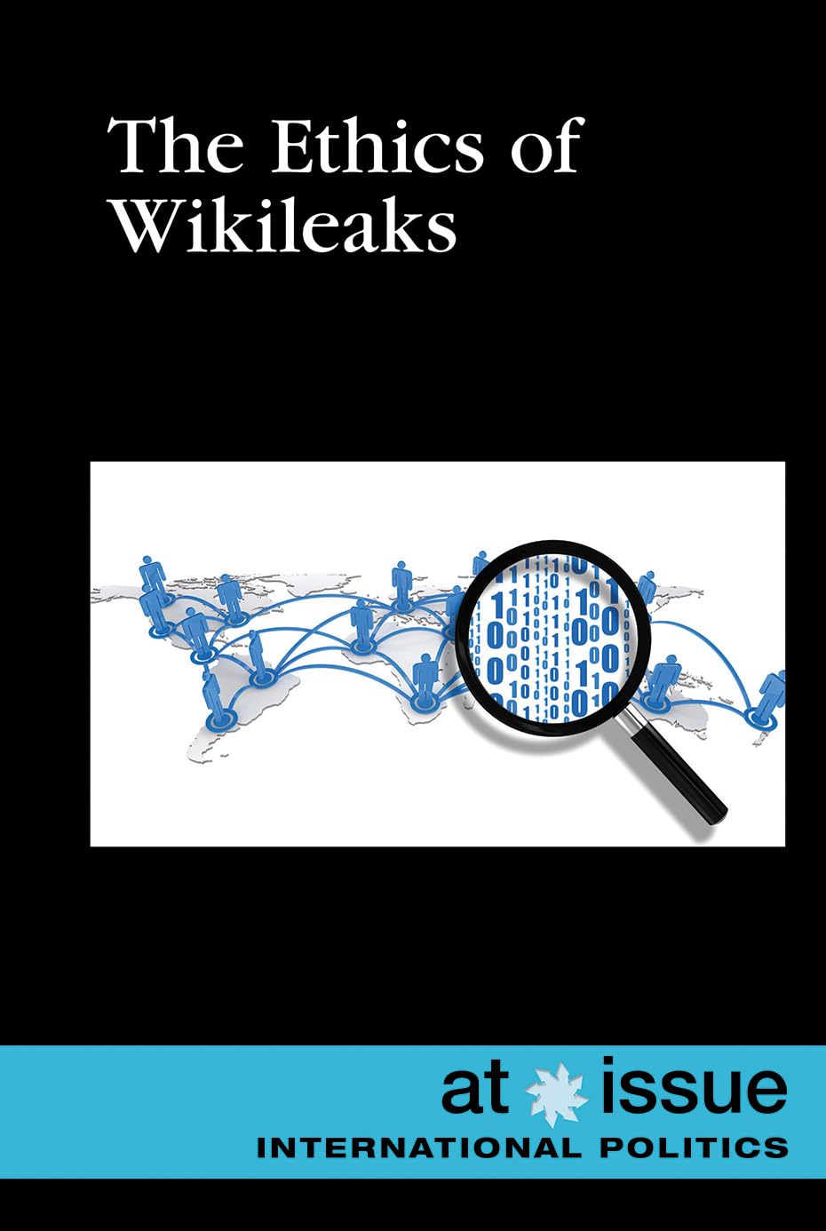 The Ethics of Wikileaks (At Issue) Books