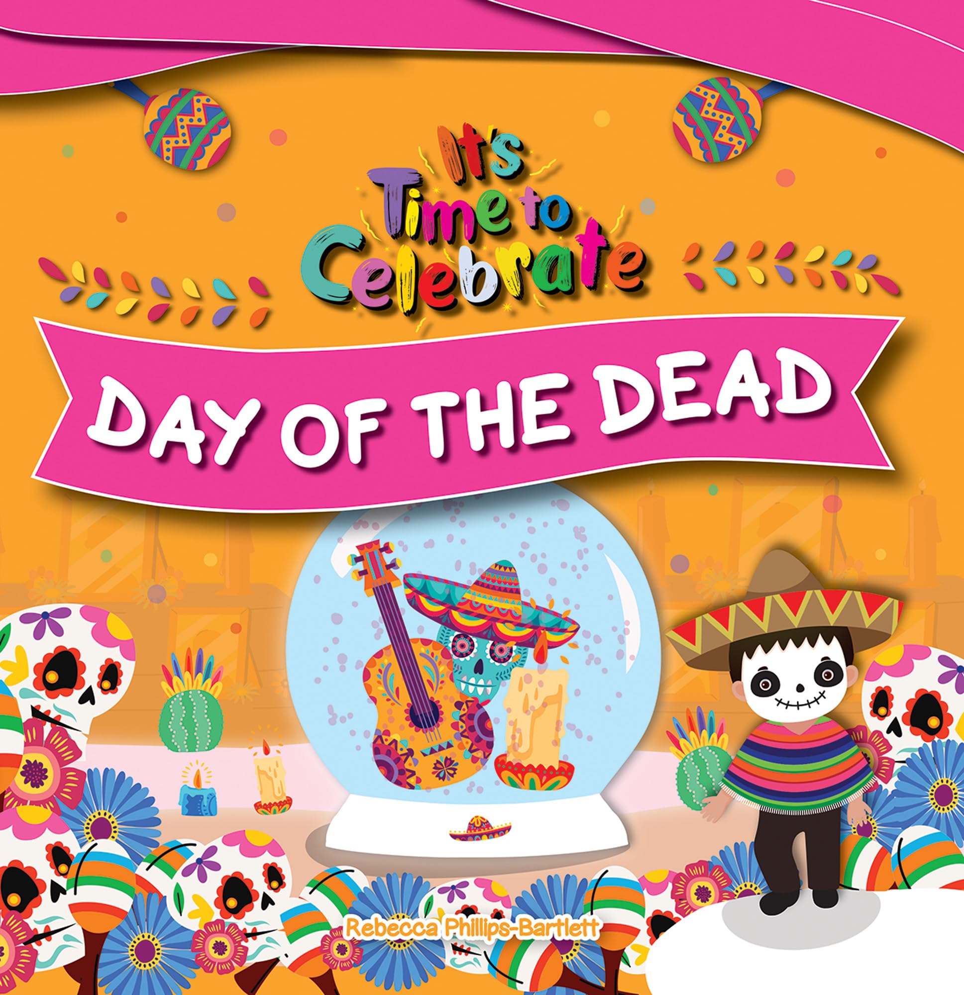 Day of the Dead (It’s Time to Celebrate) Non-fiction