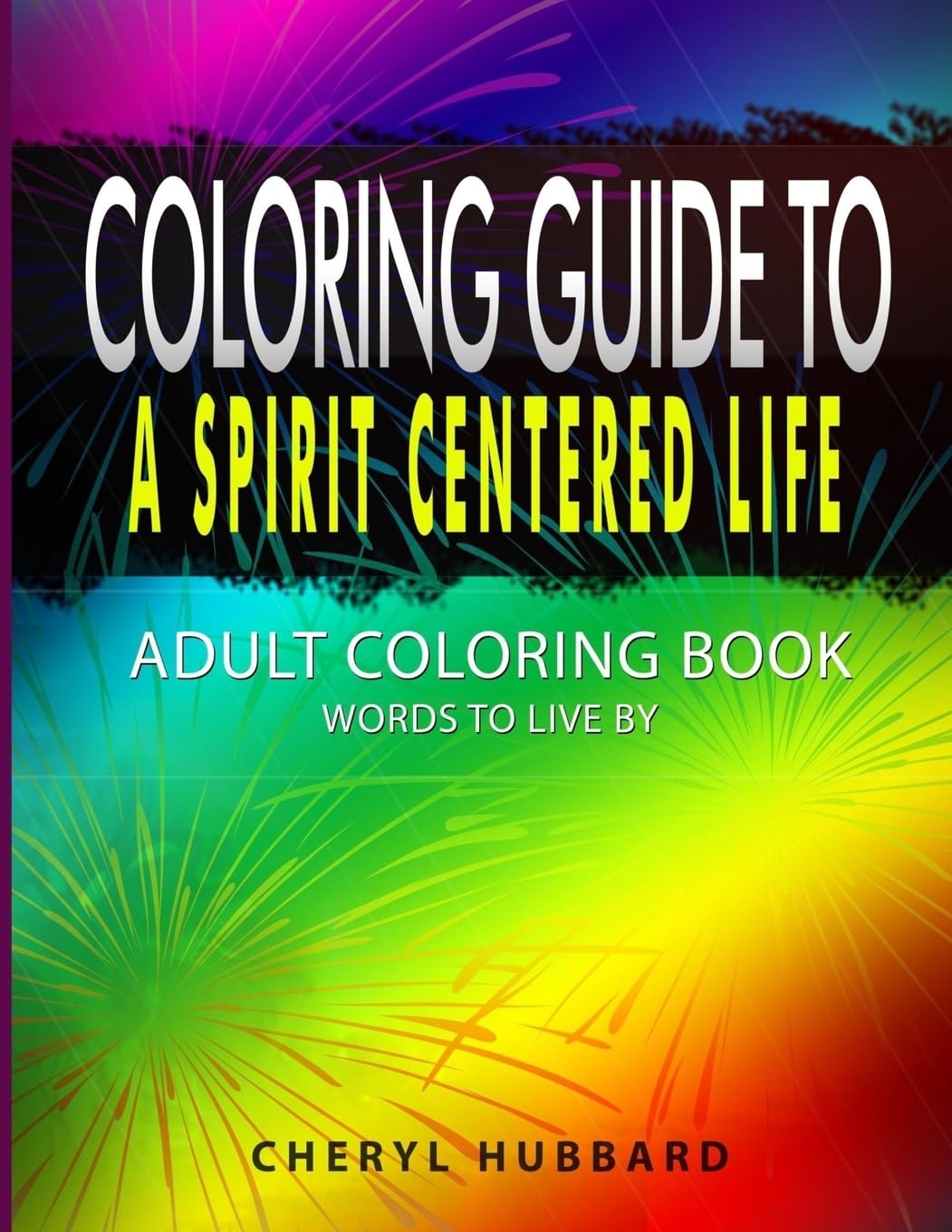Coloring Guide To A Spirit Centered Life: Adult Coloring Book Words To Live By Hobbies & Crafts