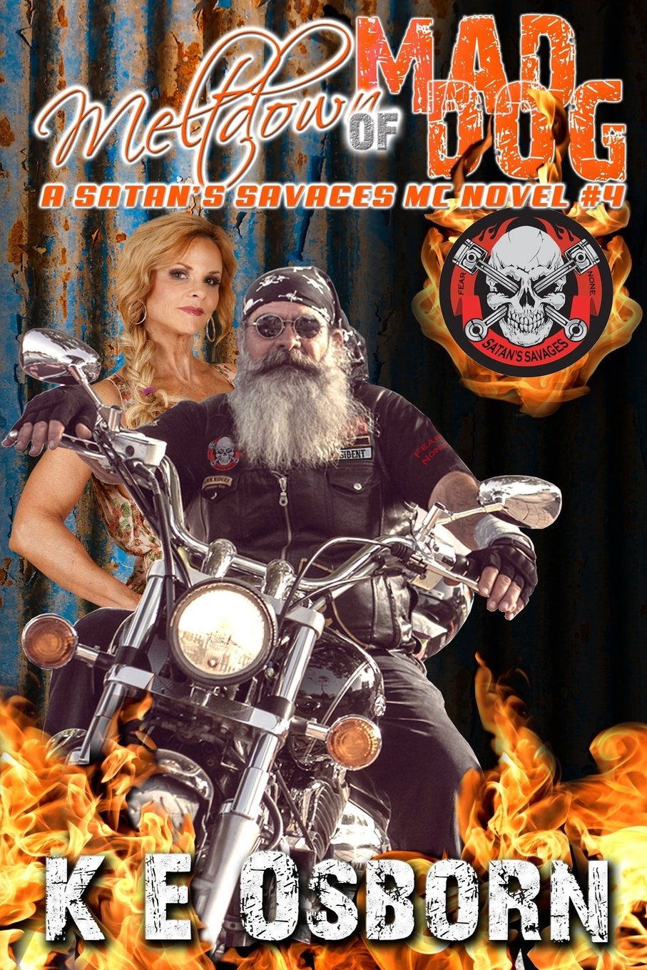 Meltdown of Mad Dog: A Satan's Savages MC Novel #4 Romantic Thrillers