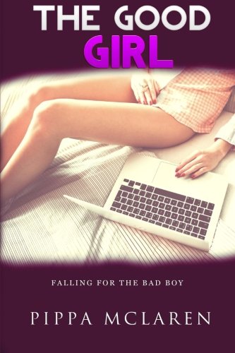 The Good Girl: Falling In Love With The Bad Boy (The Good Girl Series, Band 1) Eroticism