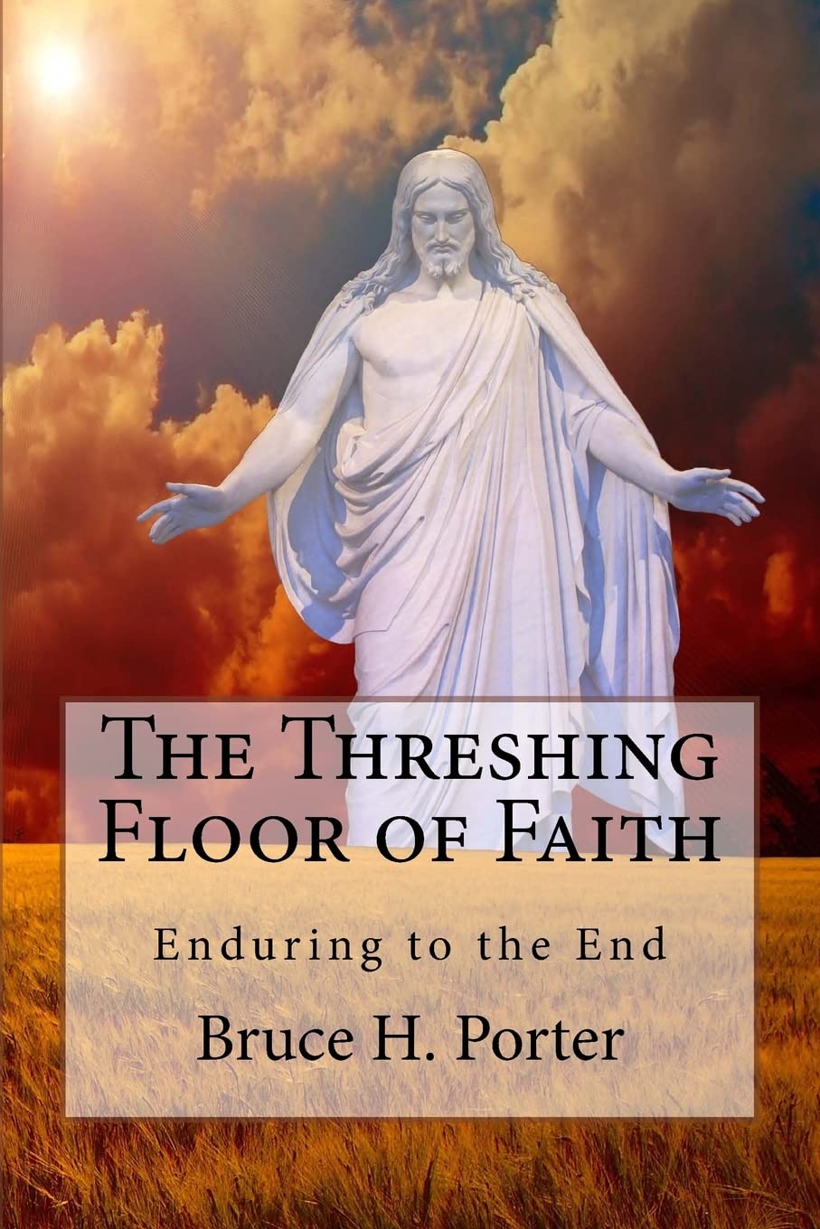 The Threshing-floor of Faith: Enduring to the End Religion & Esotericism