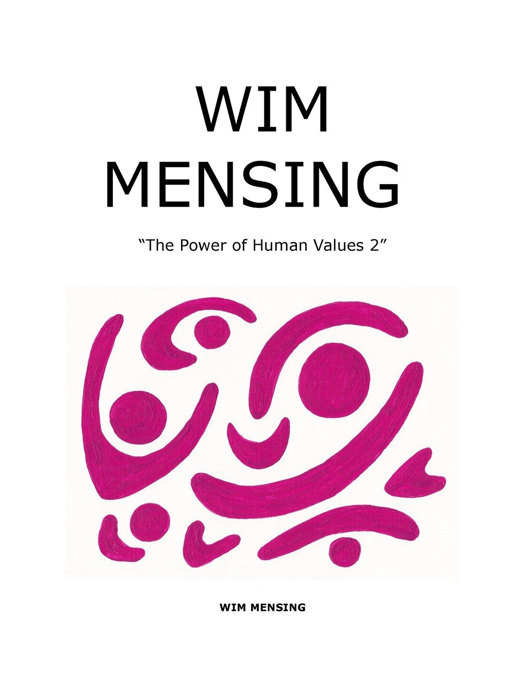 WIM MENSING "The Power of Human Values 2": Abstract within Abstract Movement Film, Art & Culture