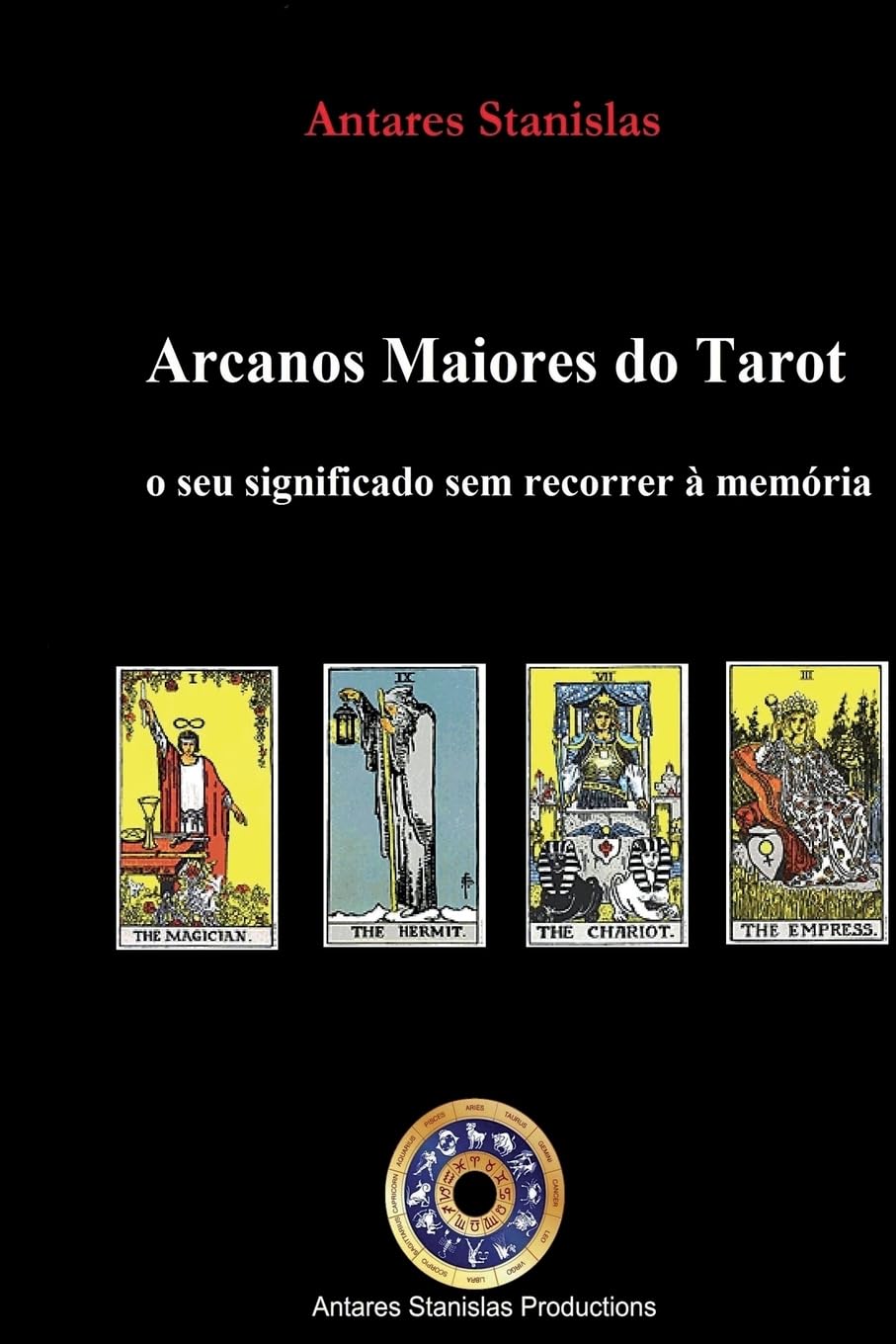 Arcanos Maiores do Tarot: o seu significado sem recorrer à memória Religion & Esotericism