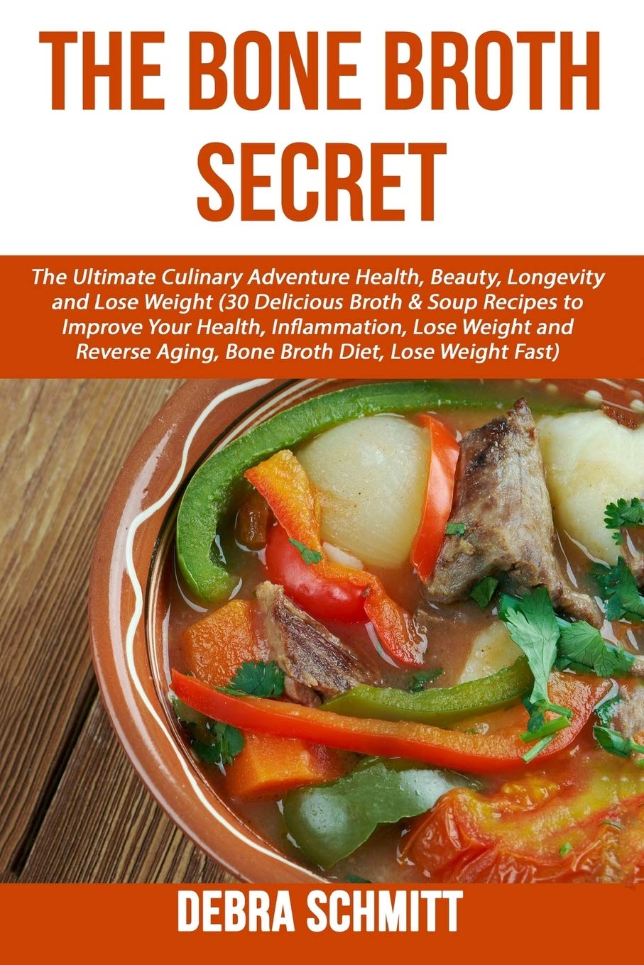 The Bone Broth Secret: The Ultimate Culinary Adventure Health, Beauty, Longevity Health, Nutrition & Fitness