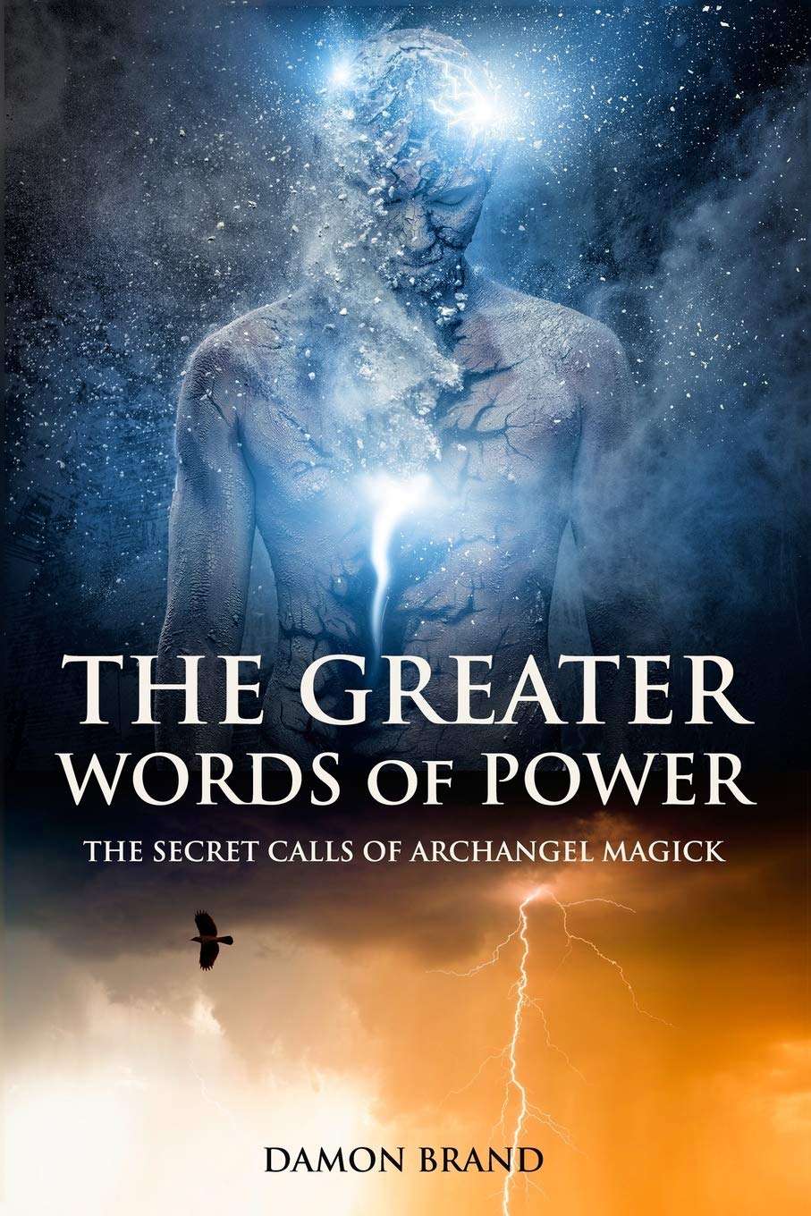 The Greater Words of Power: The Secret Calls of Archangel Magick (The Gallery of Magick) Religion & Esotericism