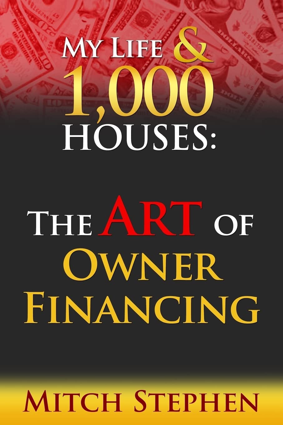 My Life & 1000 Houses: The Art of Owner Financing Books