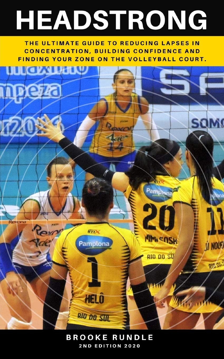 Headstrong: The ultimate guide to reducing lapses in concentration, building confidence and finding your zone on the volleyball court. Leisure & Fun