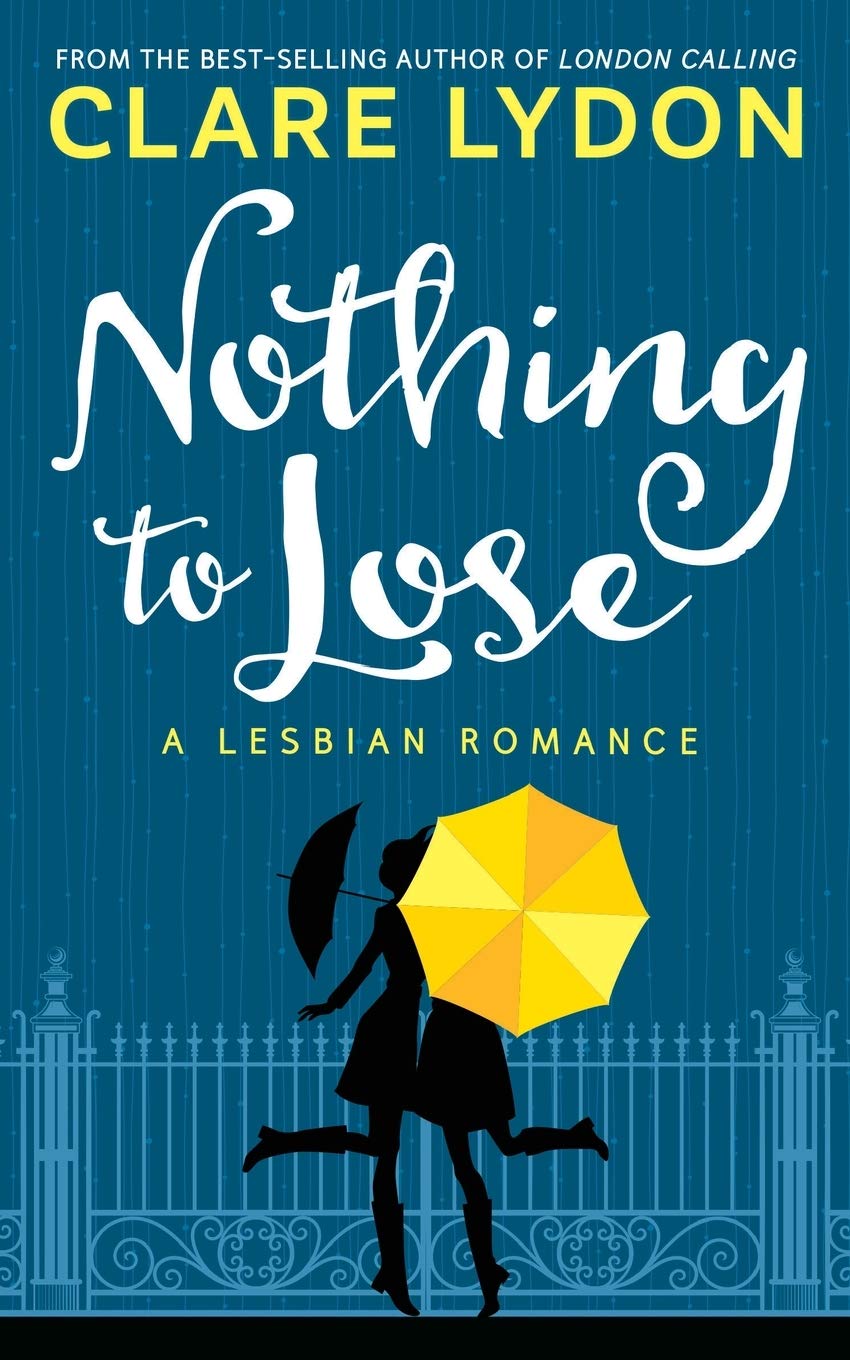 Nothing To Lose: A Lesbian Romance LGBTQ+