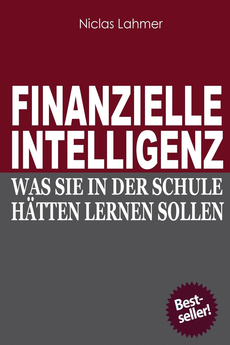 Finanzielle Intelligenz: Was Sie in der Schule haetten lernen sollen Business, Finance & Career
