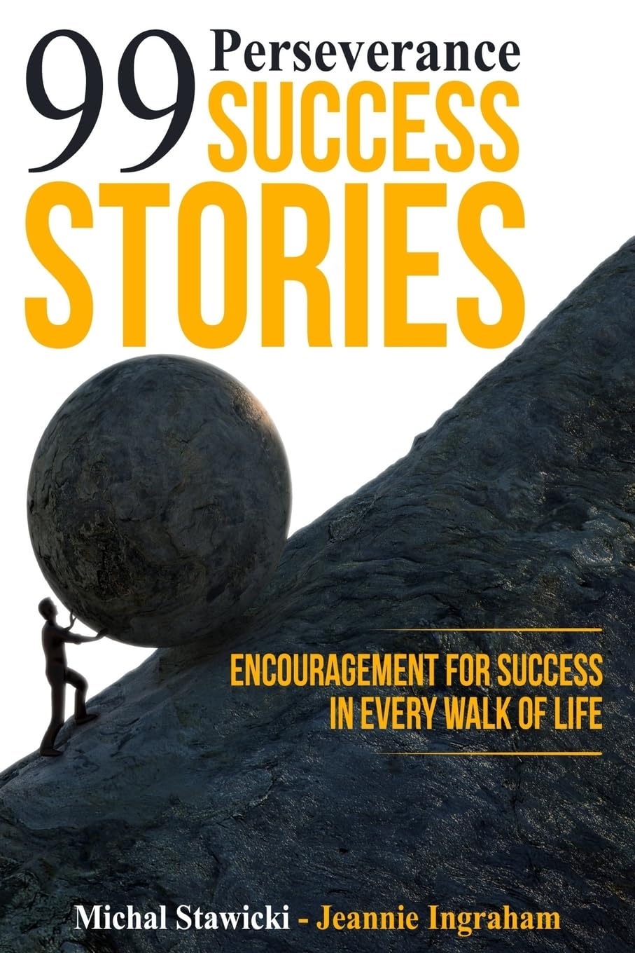 99 Perseverance Success Stories: Encouragement for Success in Every Walk of Life Lifestyle