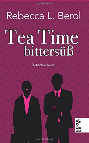Tea Time bittersüß (Berol Krimi, Band 5) Crime & Thrillers