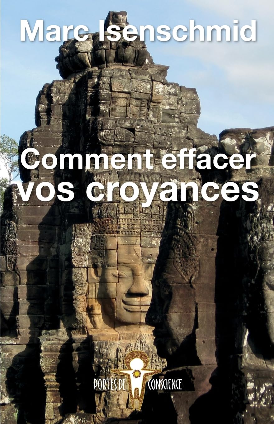 Comment effacer vos croyances (Portes de Conscience, Band 1) Essays & Short Stories