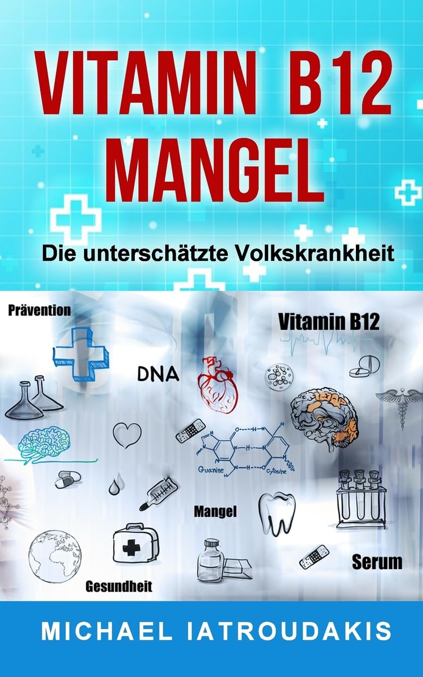 Vitamin B12-Mangel: Die unterschätzte Volkskrankheit (Erschöpfung, Depressionen, Müdigkeit, Vegan, Vegetarier, WISSEN KOMPAKT) Health, Nutrition & Fitness
