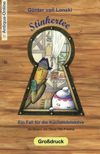 Stinkertee - Großdruck: Ein Fall für die Küchendetektive Novels & Short Stories