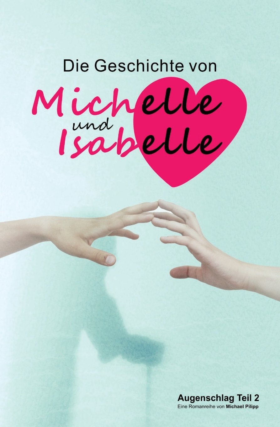 Die Geschichte von Michelle und Isabelle: (Augenschlag 2) Action & Adventure