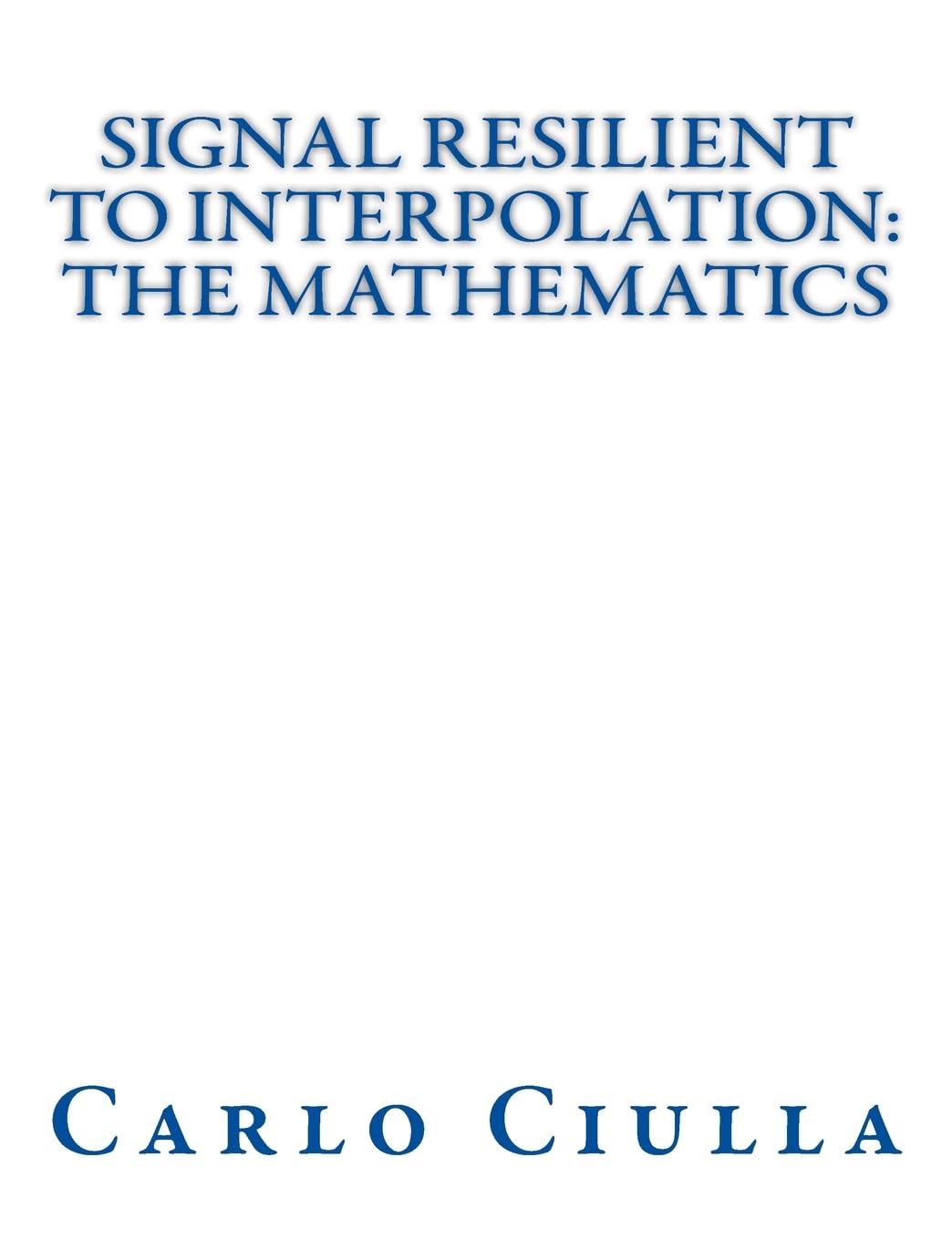 Signal Resilient to Interpolation: The Mathematics: The Mathematics of the Signal Resilient to Interpolation Mathematics