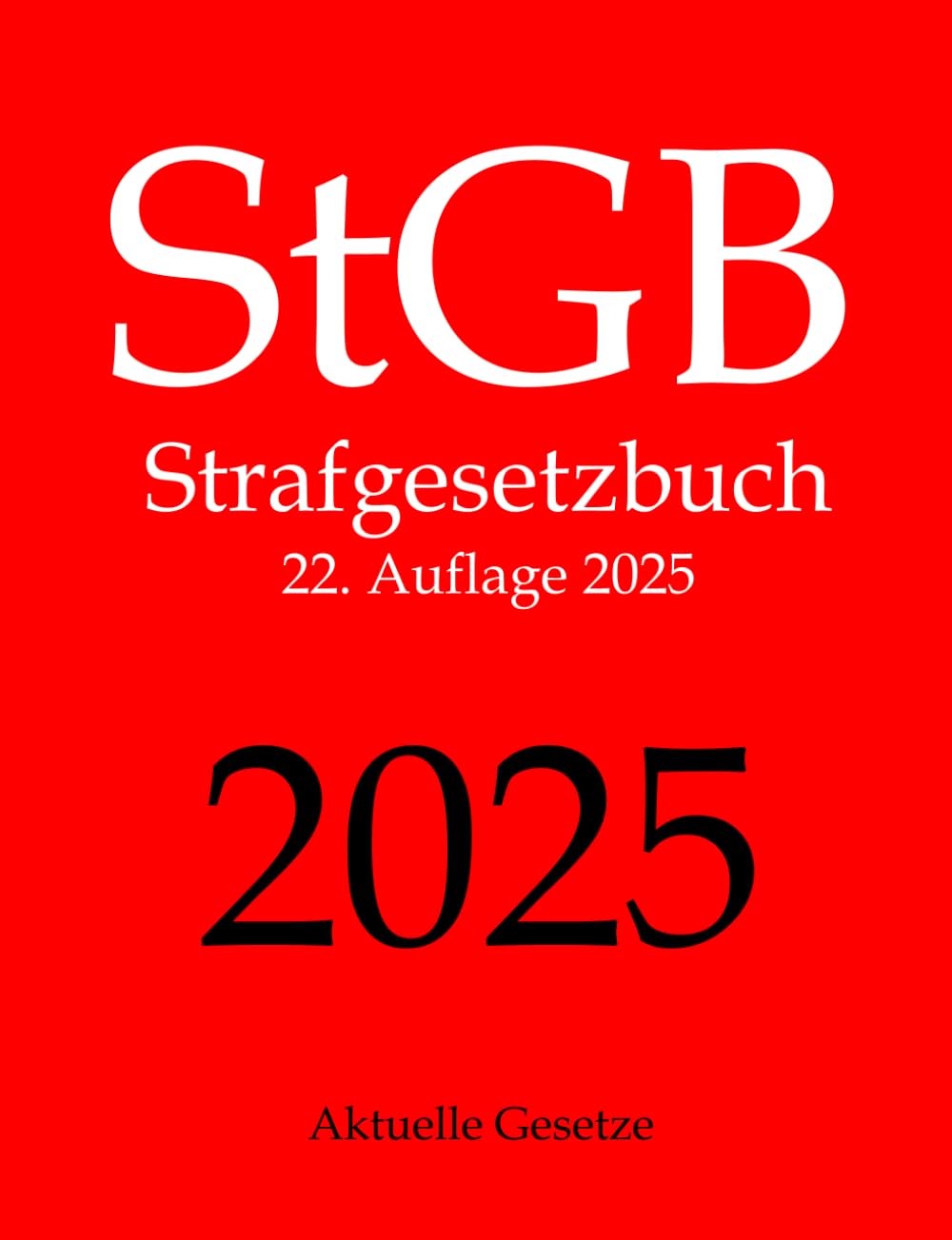 StGB, Strafgesetzbuch, Aktuelle Gesetze: Strafgesetzbuch ohne Nebengesetze Law