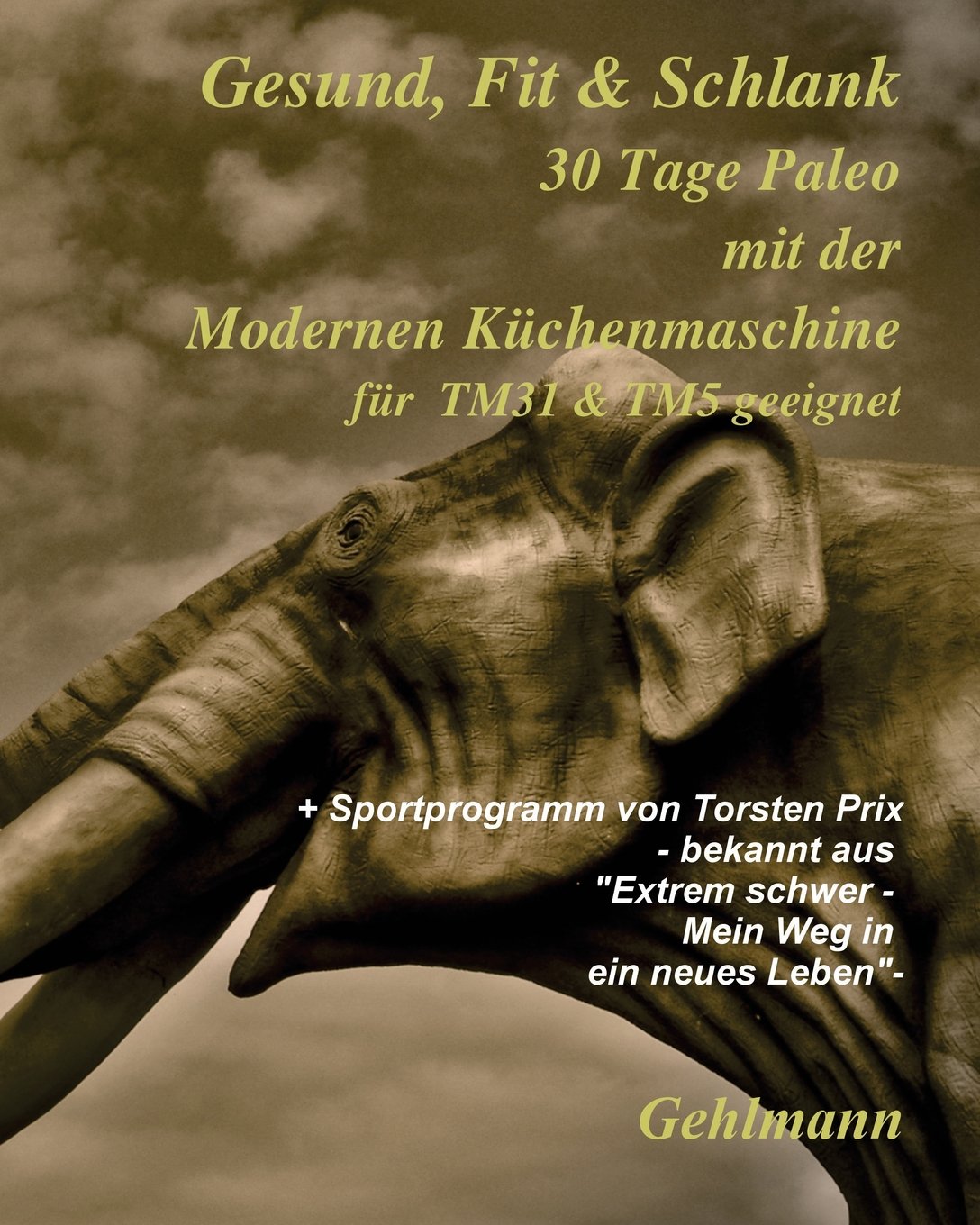 30 Tage Paleo mit dem Thermomix: in Farbe Cooking & Enjoying