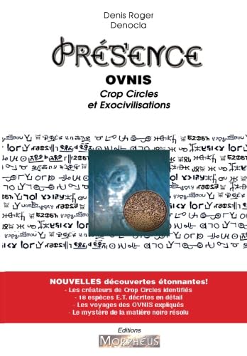 PRESENCE 1 - OVNIs, Crop Circle et Exocivilisations - COULEUR book