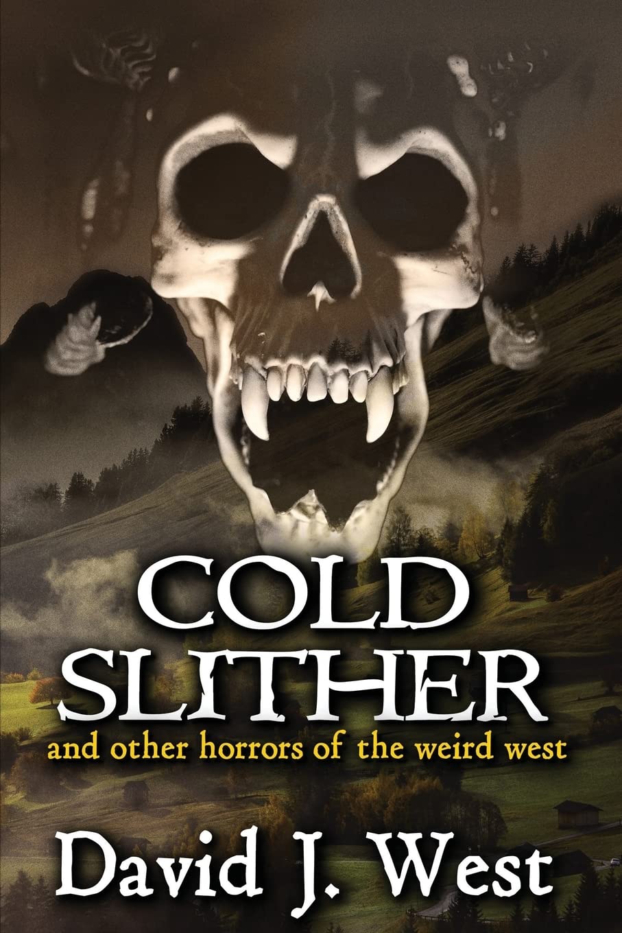 Cold Slither: and other horrors of the weird west book