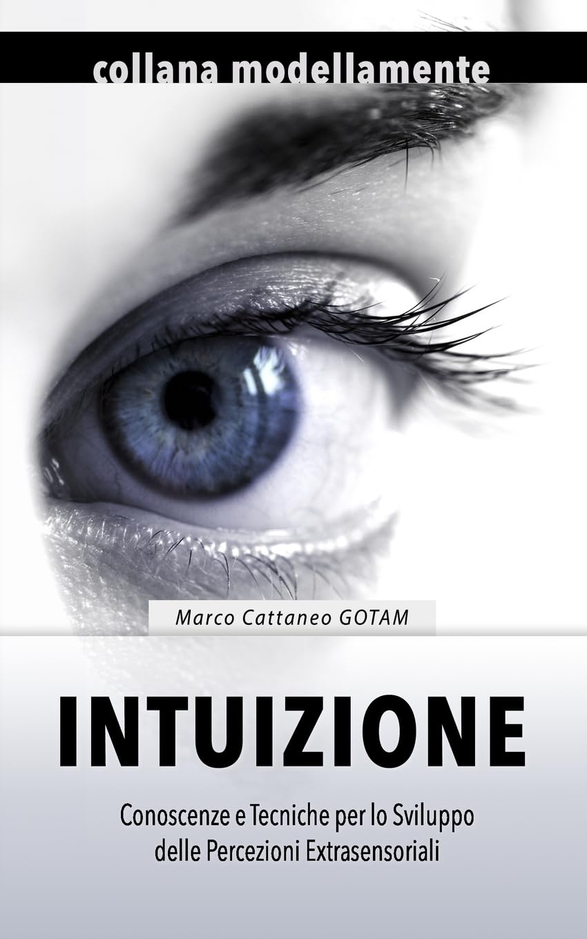Intuizione: Conoscenze e Tecniche per lo Sviluppo delle Percezioni Extrasensoriali Lifestyle