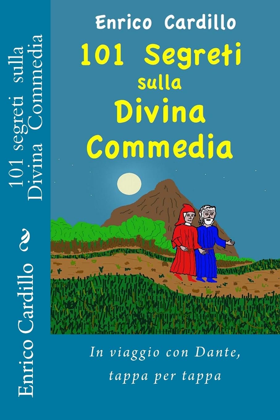 101 segreti sulla Divina Commedia: In viaggio con Dante, tappa per tappa book