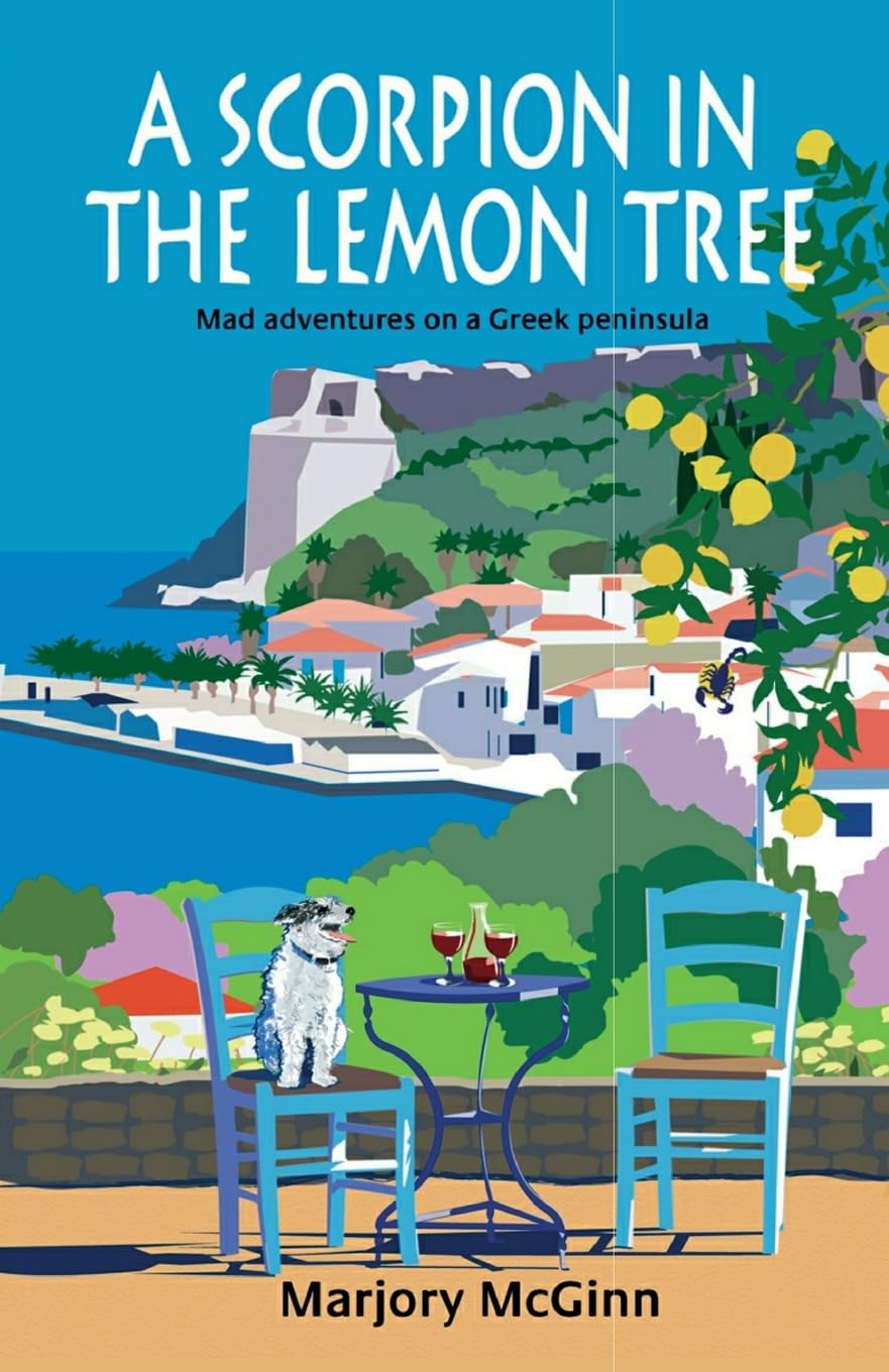 A Scorpion In The Lemon Tree: Mad adventures on a Greek peninsula (The Peloponnese Series, Band 3) General education
