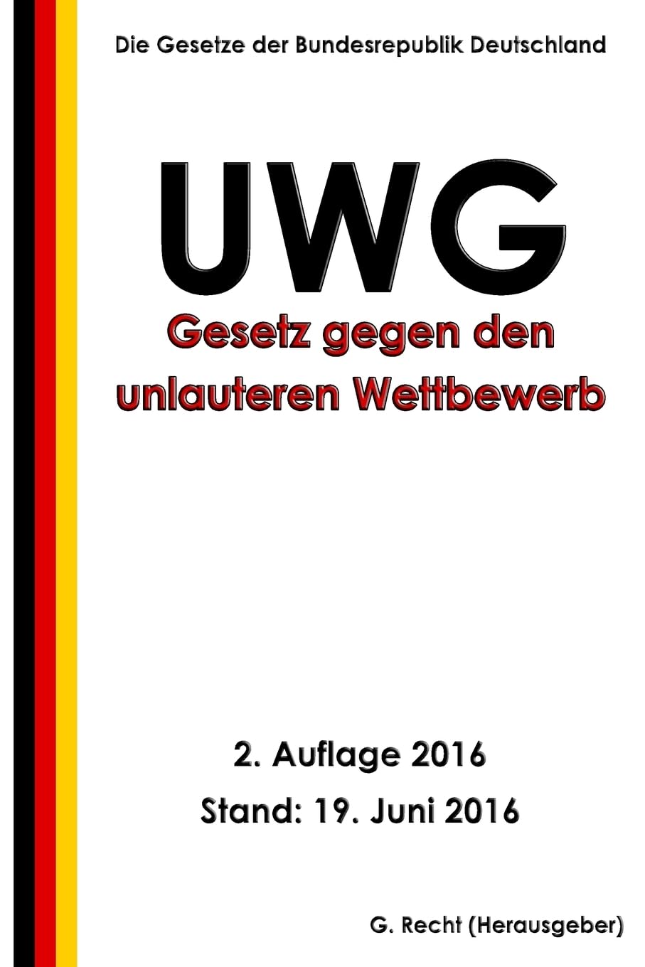 Gesetz gegen den unlauteren Wettbewerb (UWG), 2. Auflage 2016 Law