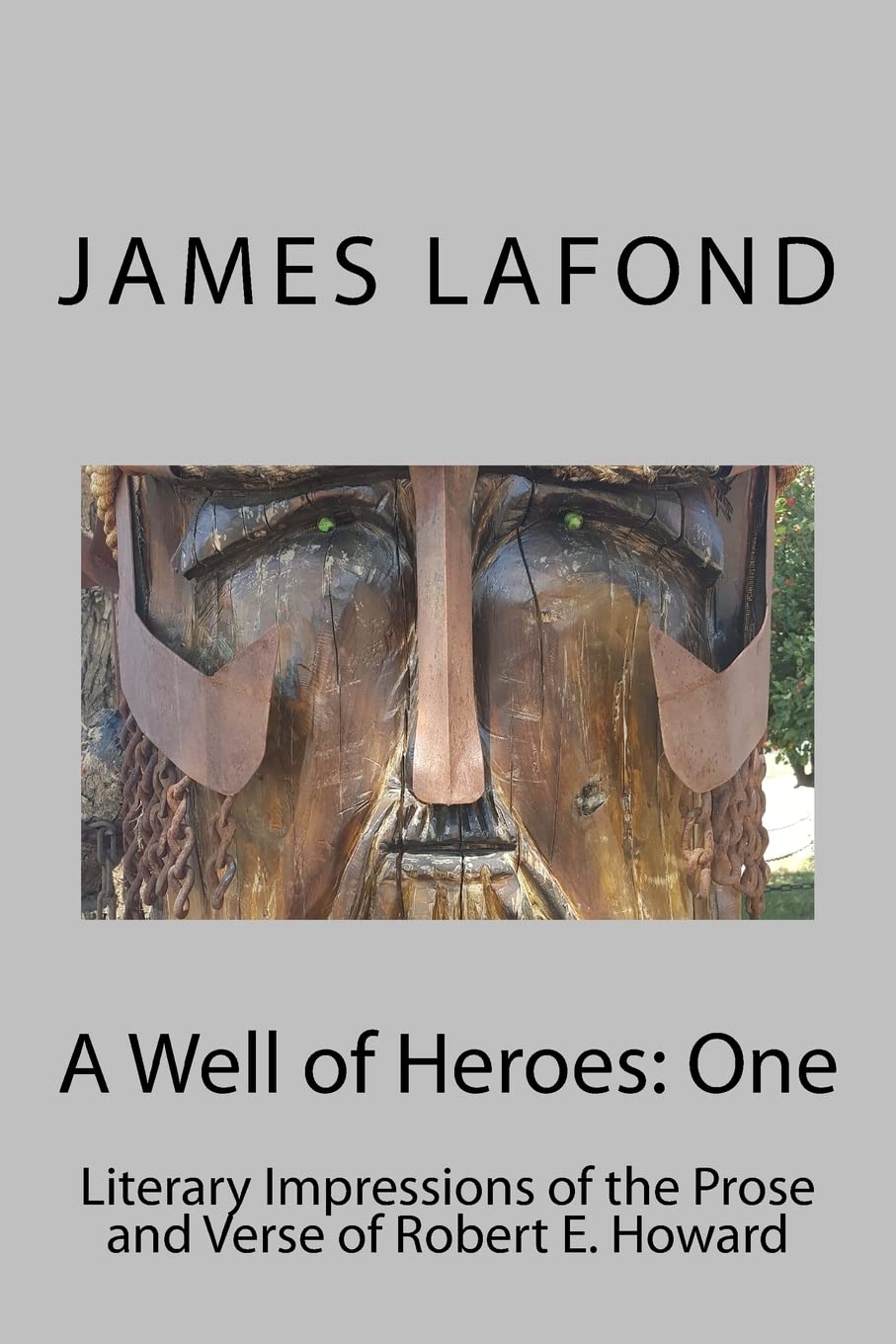 A Well of Heroes: One: Literary Impressions of the Prose and Verse of Robert E. Howard Contemporary literature