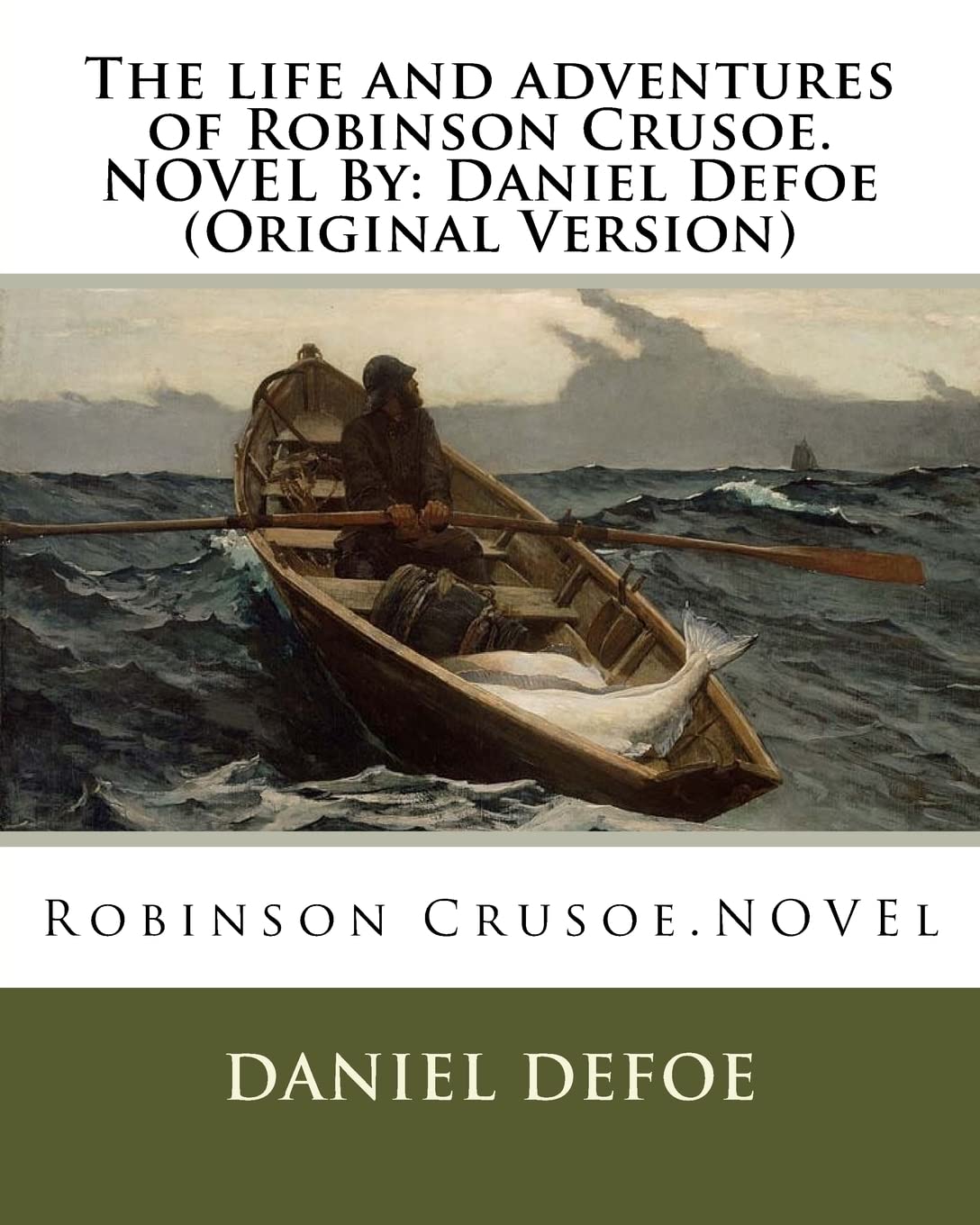 The life and adventures of Robinson Crusoe.NOVEL By: Daniel Defoe (Original Version) Action & Adventure