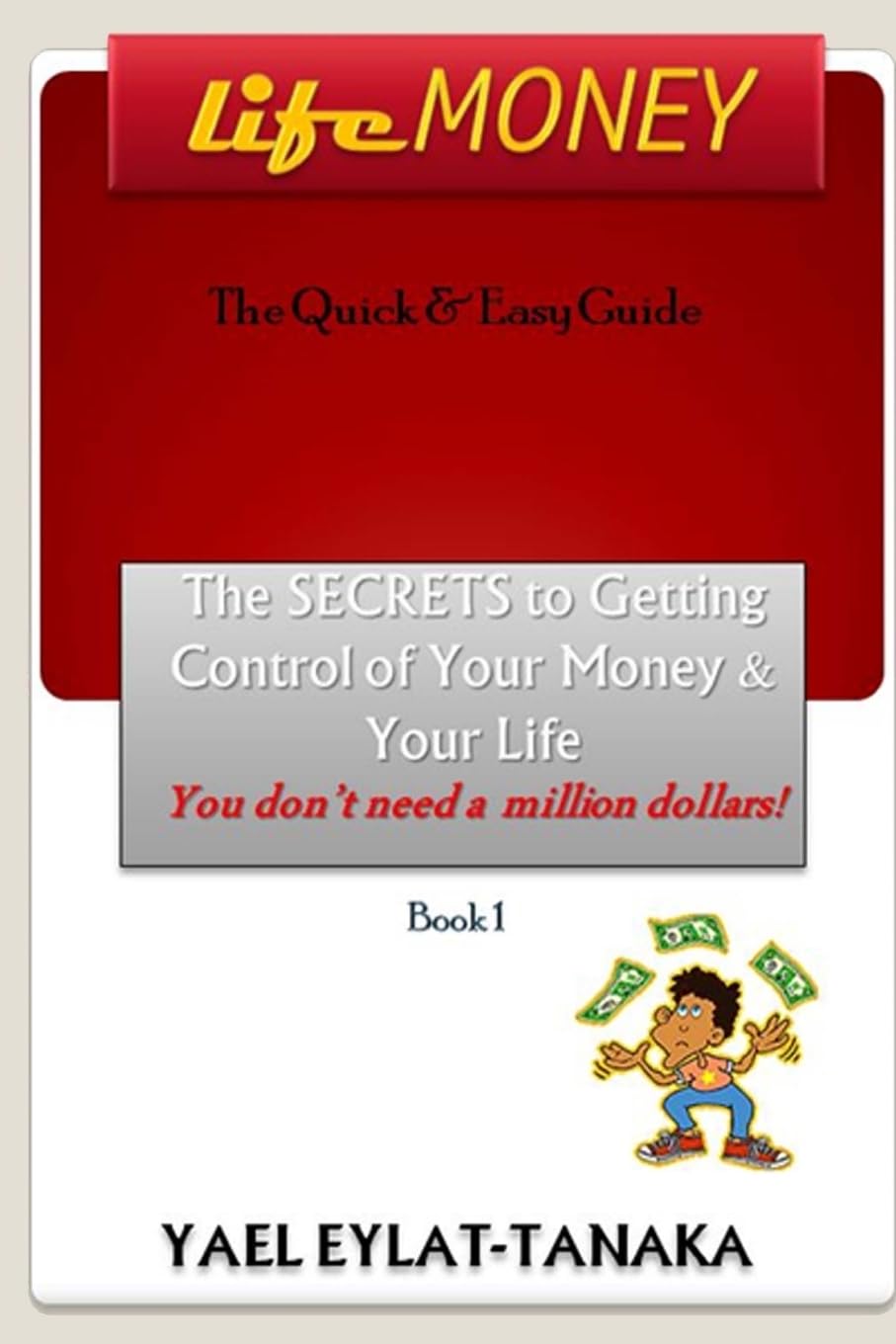 LifeMONEY: The SECRETS to Getting Control of Your Money and Your Life Business, Finance & Career