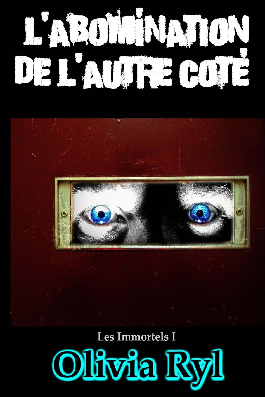 L'abomination de l'autre coté (Les immortels, Band 1) Suspense & Thrillers