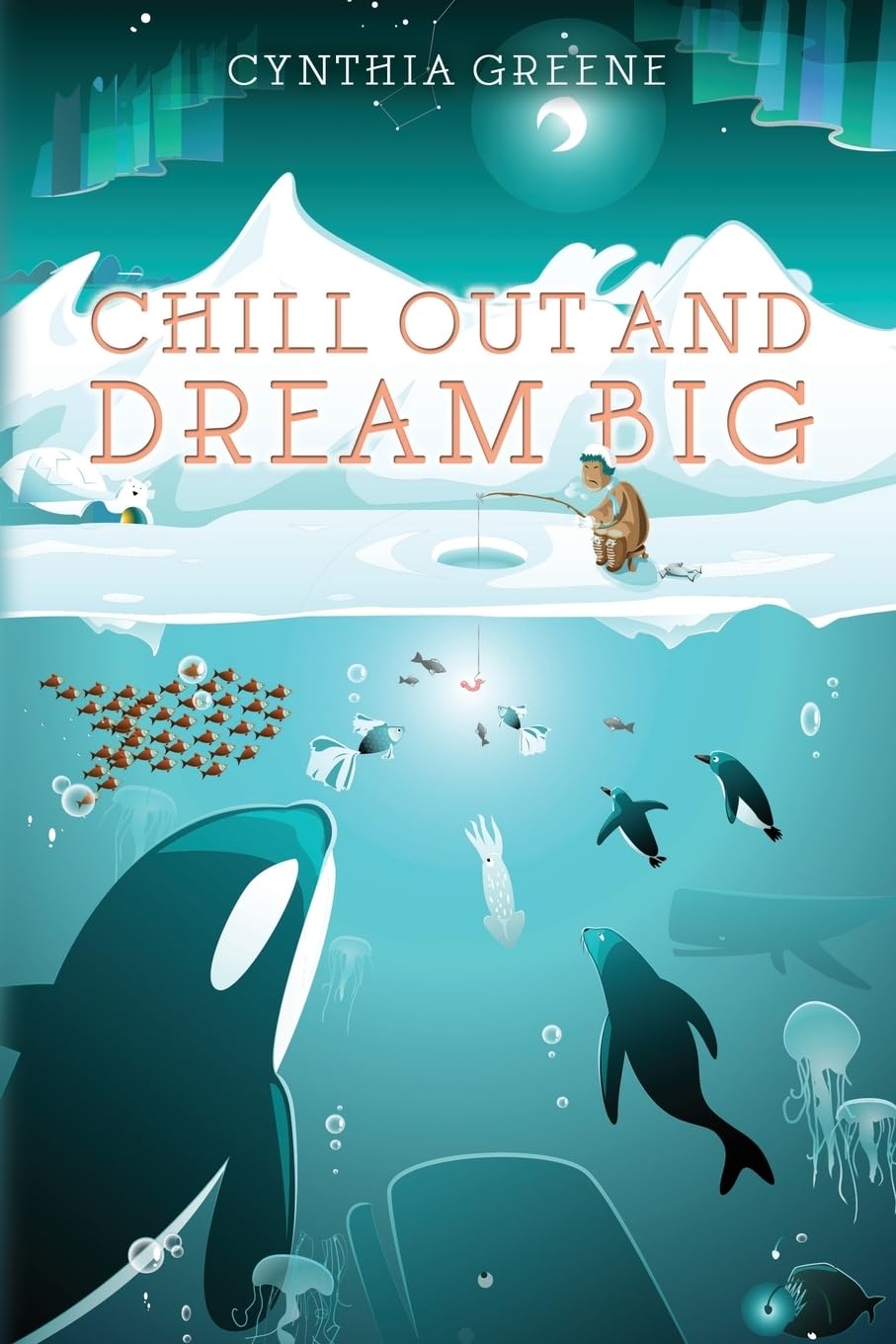 Chill Out and Dream Big: adjust the sails Self-help