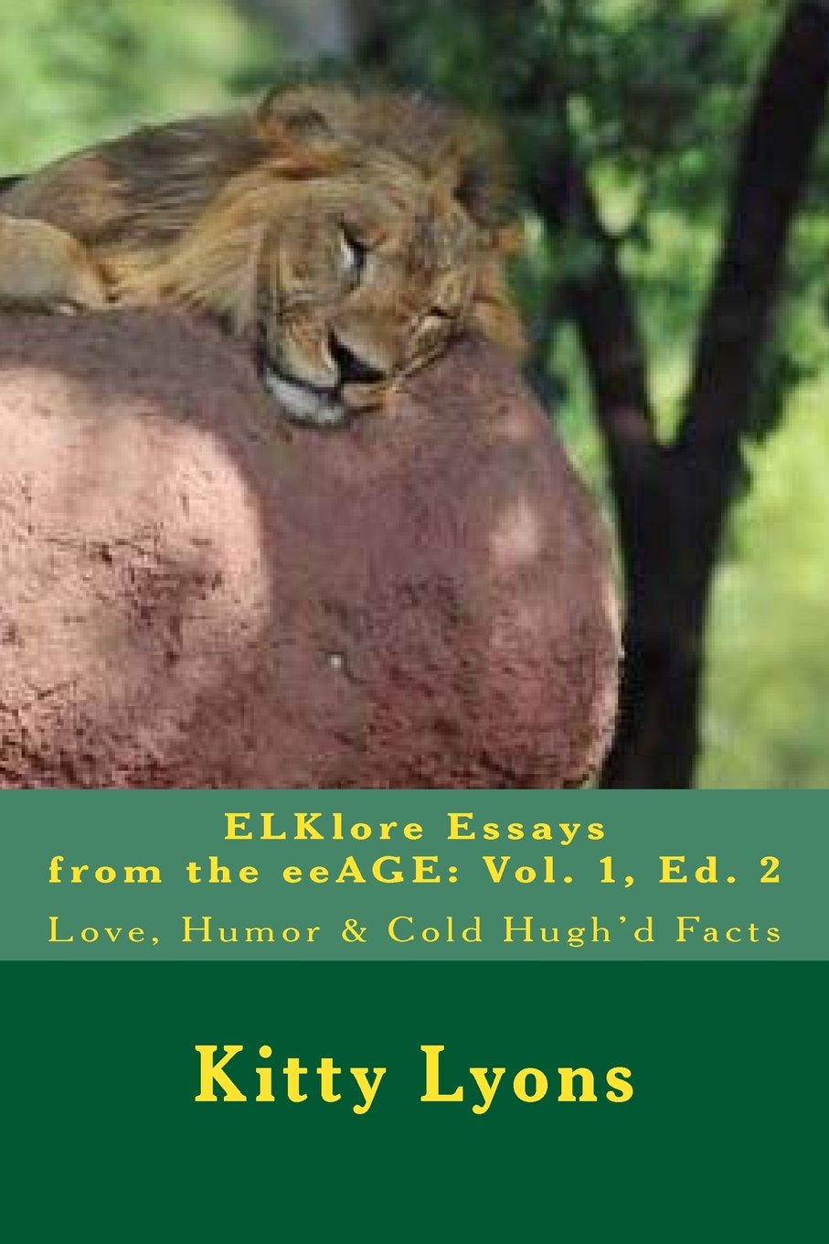 ELKllore Essays from the eeAGE: Love, Humor & Cold Hugh'd Facts (ELKlore Essays from the eeAGE, Band 3) Science