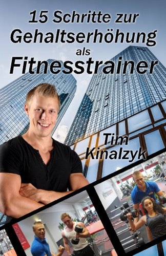 15 Schritte zur Gehaltserhöhung als Fitnesstrainer Business, Finance & Career