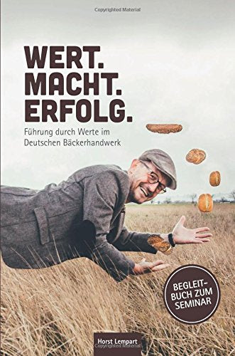 Wert.Macht.Erfolg.: Fuehrung durch Werte im Baeckerhandwerk Business, Finance & Career