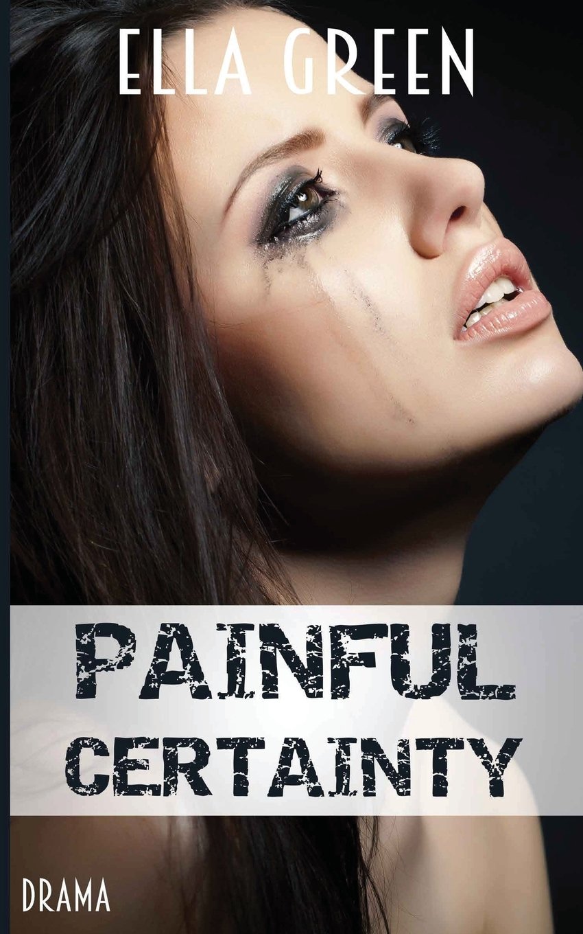 Painful Certainty Drama